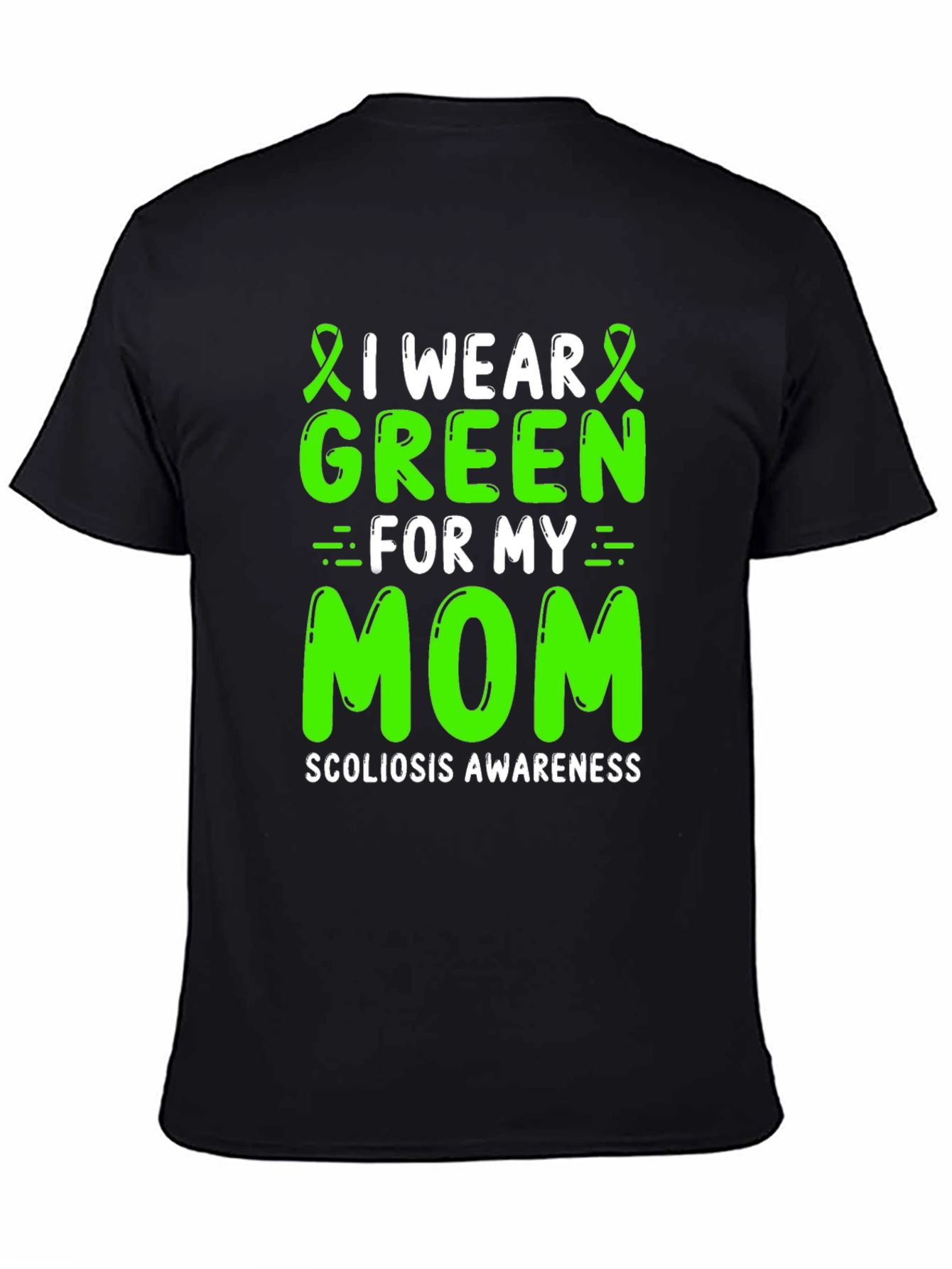 I Wear Green For My Mom Scoliosis Awareness T-Shirt