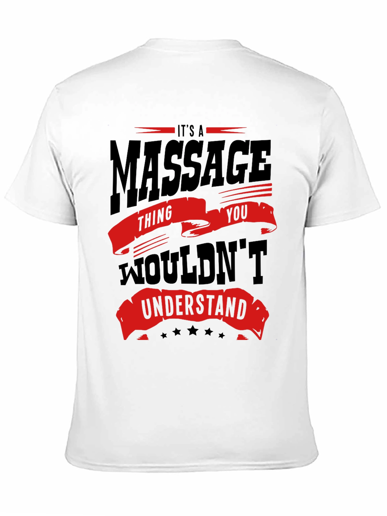 Massage Thing You Wouldnt Understand T-Shirt