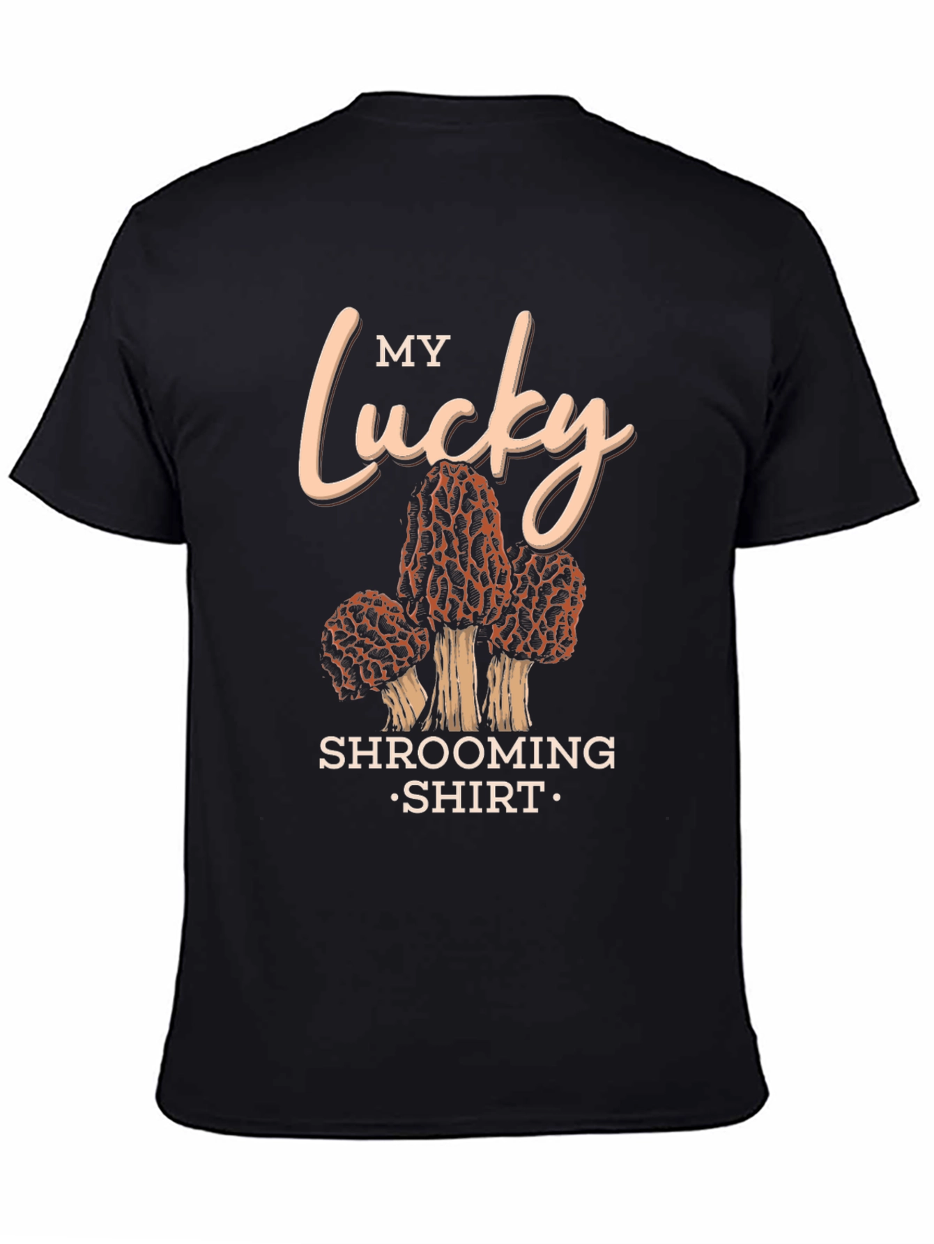My Lucky Shrooming Shirt Mushroom Forager Tee