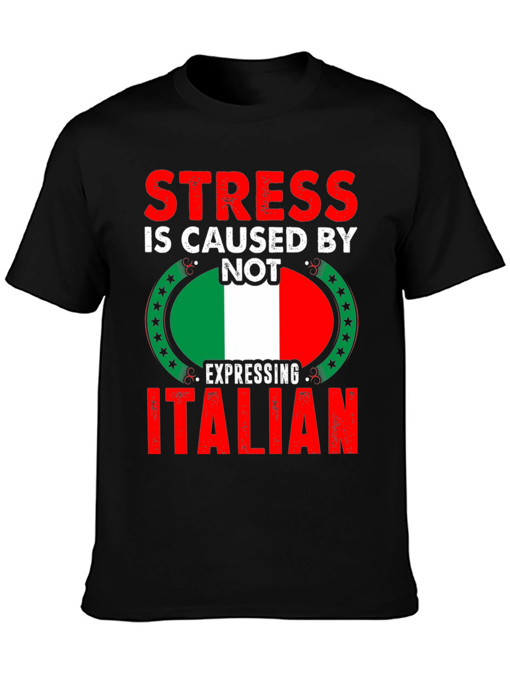Stress is Caused By Not Expressing Italian T-Shirt