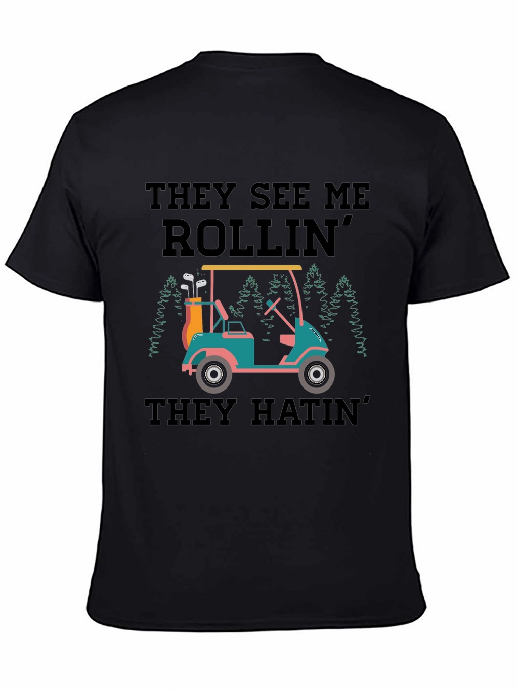 They See Me Rollin Golf T-Shirt