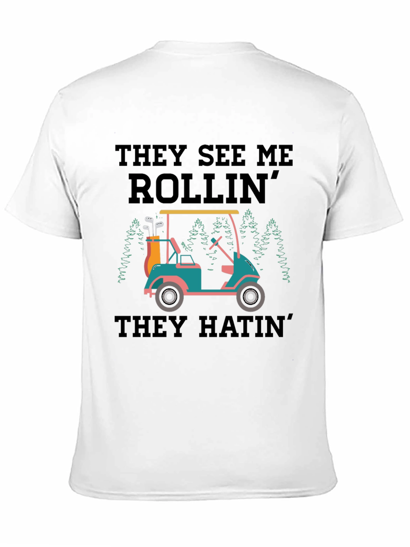 They See Me Rollin Golf T-Shirt