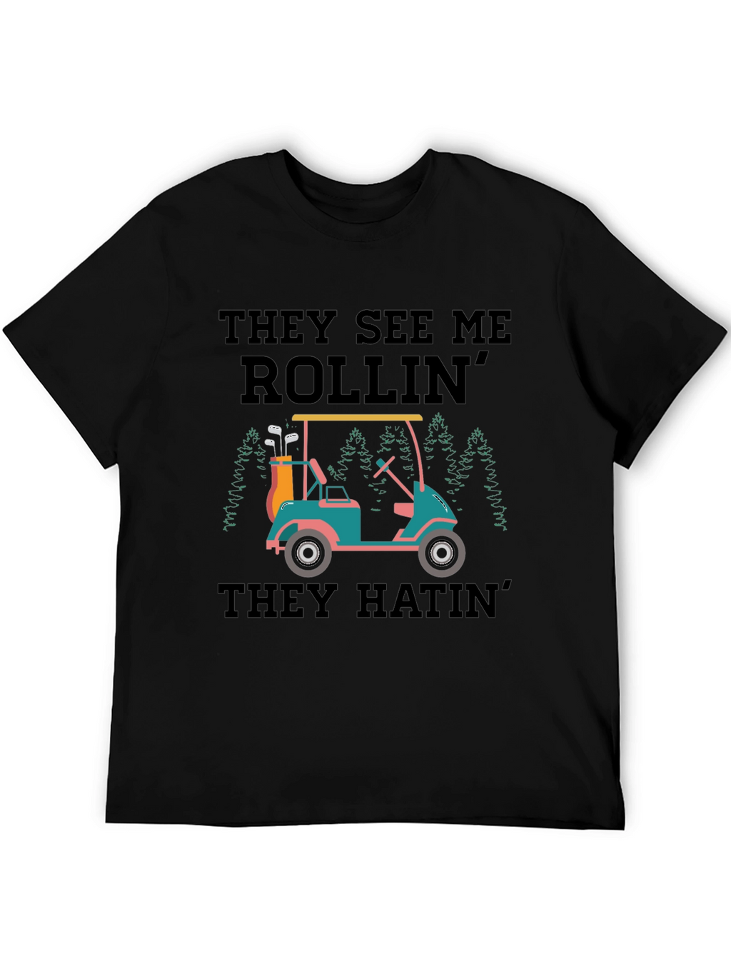 They See Me Rollin Golf T-Shirt