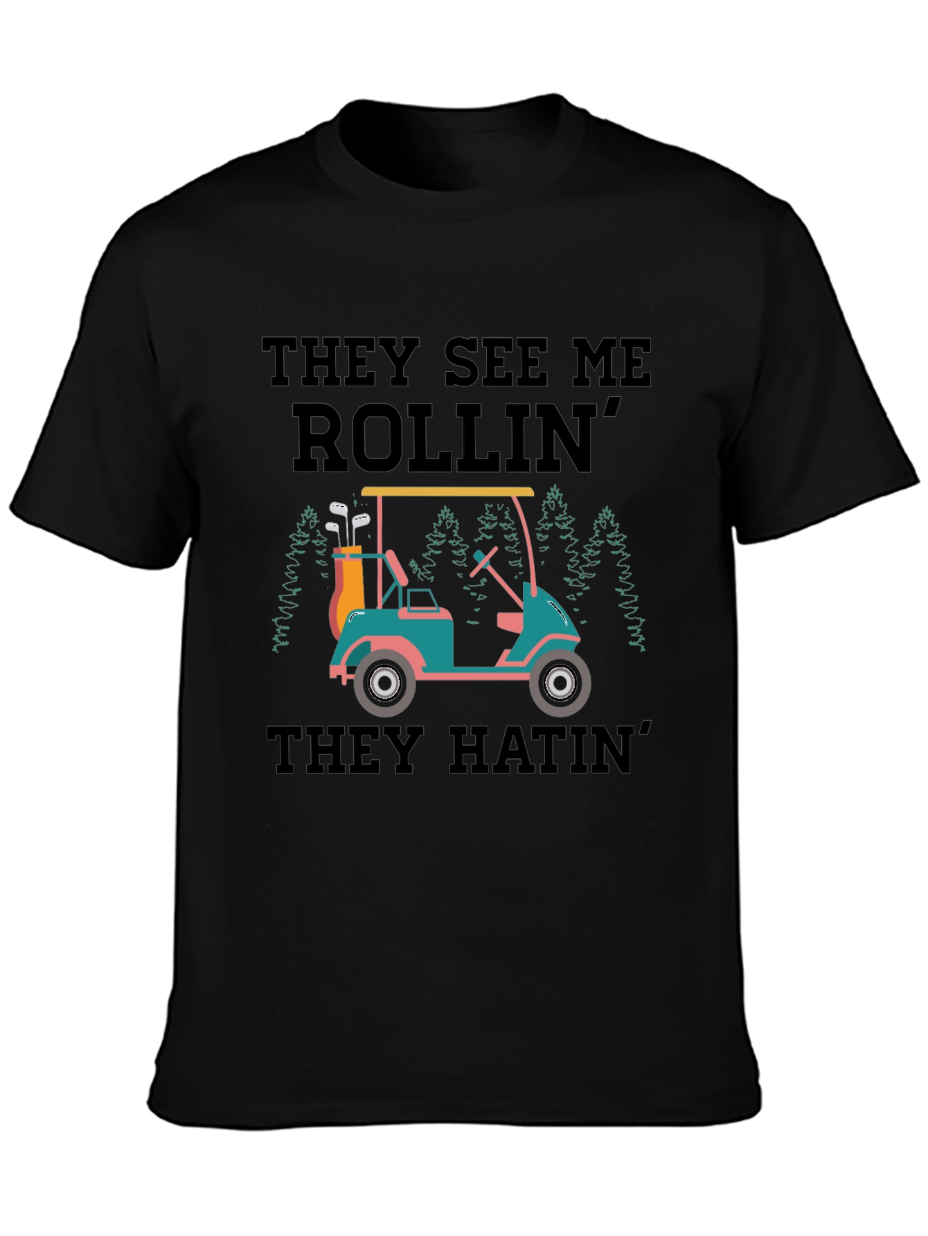 They See Me Rollin Golf T-Shirt