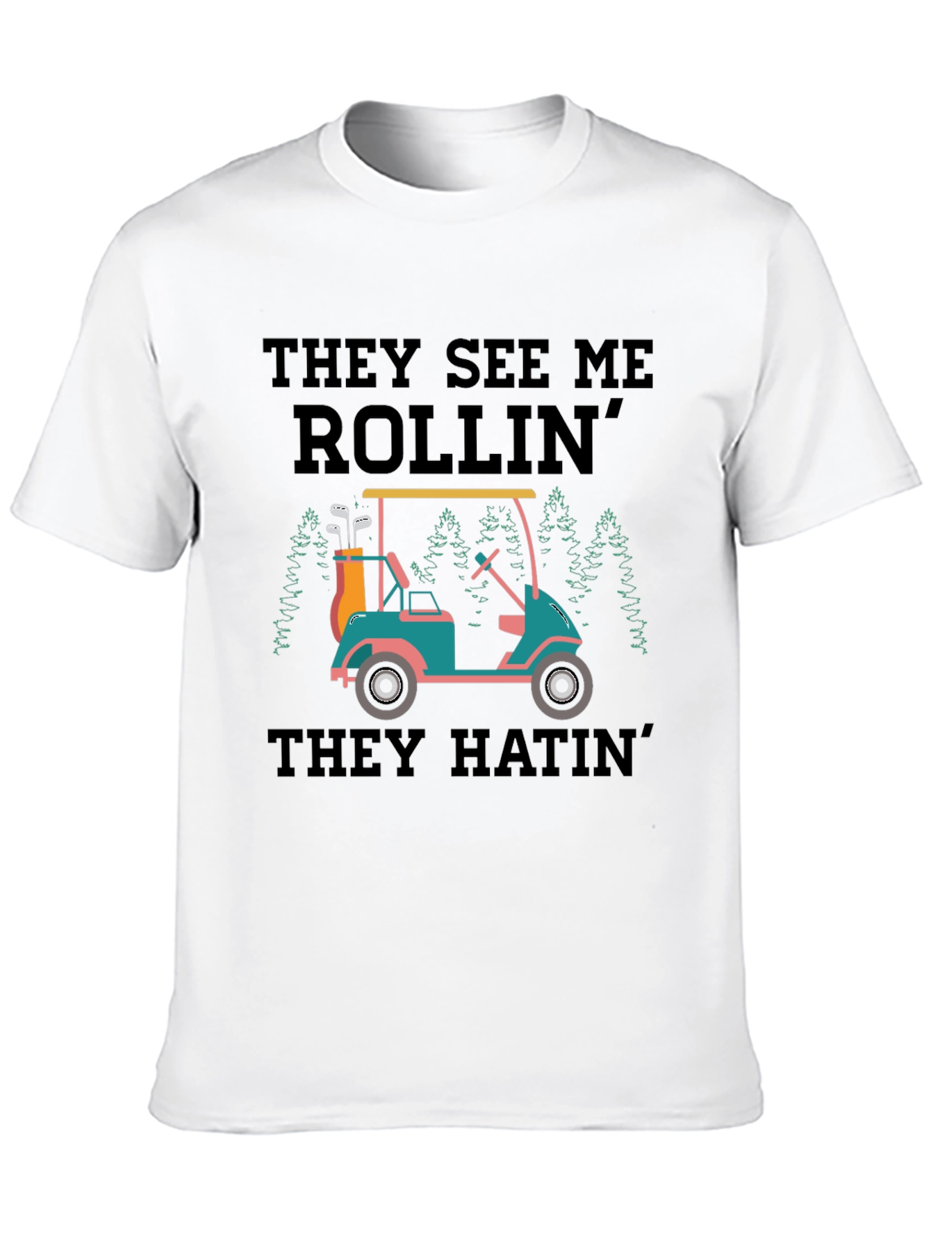 They See Me Rollin Golf T-Shirt