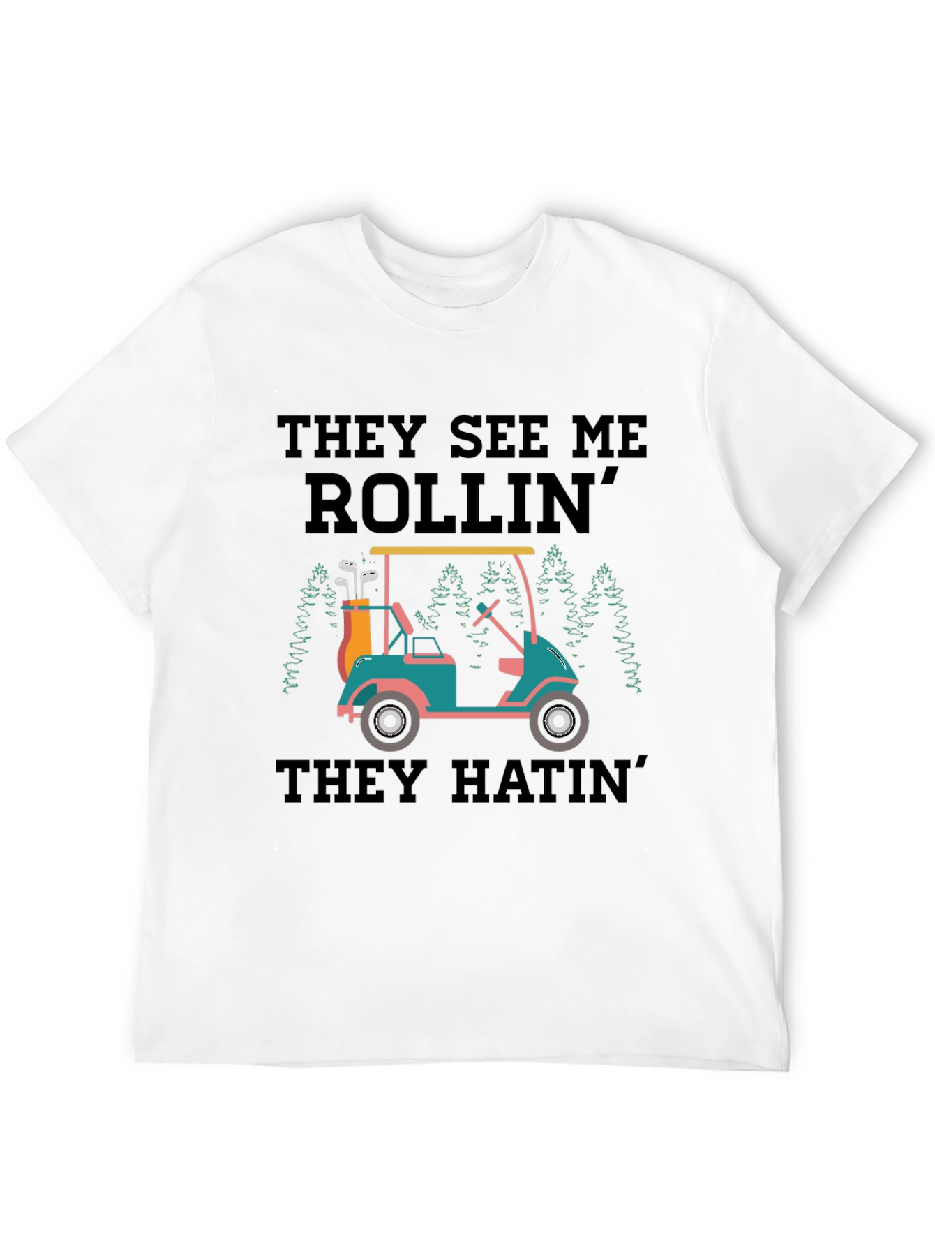 They See Me Rollin Golf T-Shirt