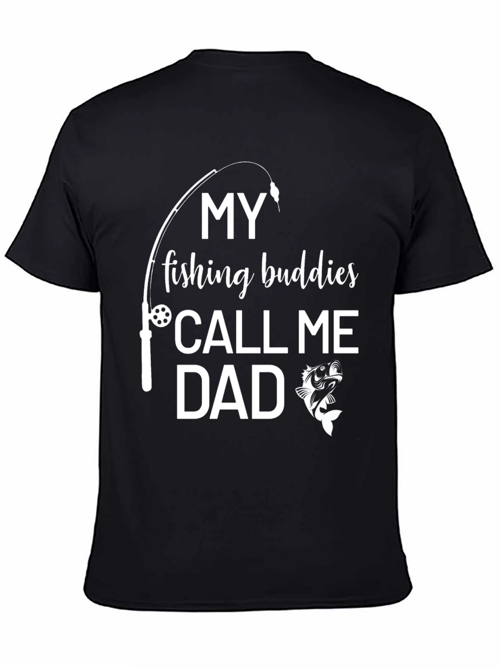 My Fishing Buddies Call Me Dad Black Graphic T-Shirt