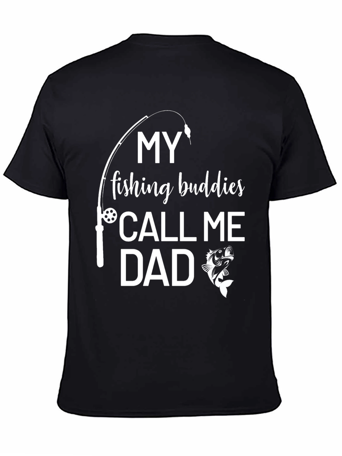 My Fishing Buddies Call Me Dad Black Graphic T-Shirt