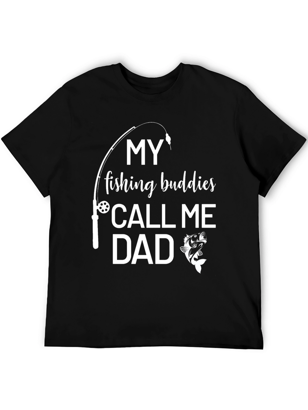 My Fishing Buddies Call Me Dad Black Graphic T-Shirt