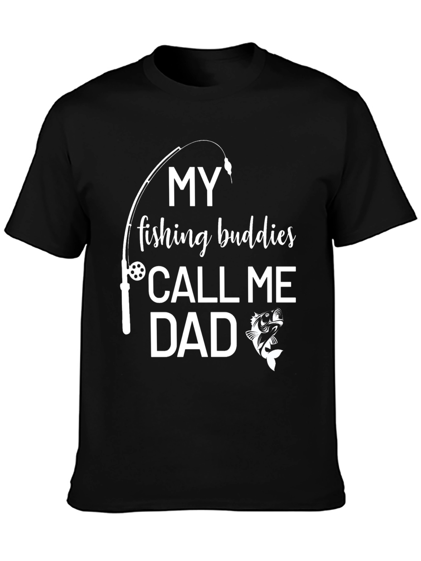 My Fishing Buddies Call Me Dad Black Graphic T-Shirt