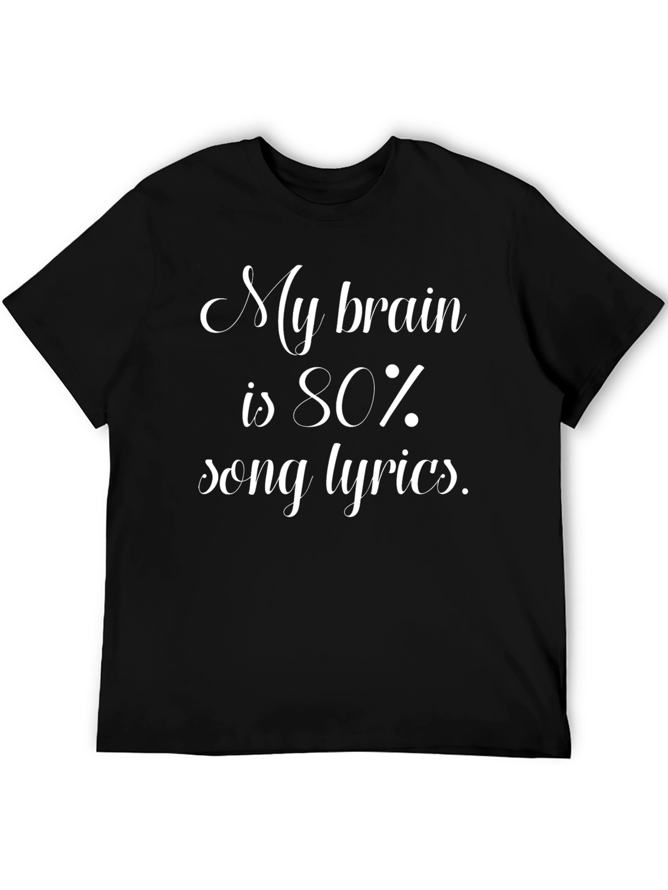 My Brain is 80% Song Lyrics T-Shirt