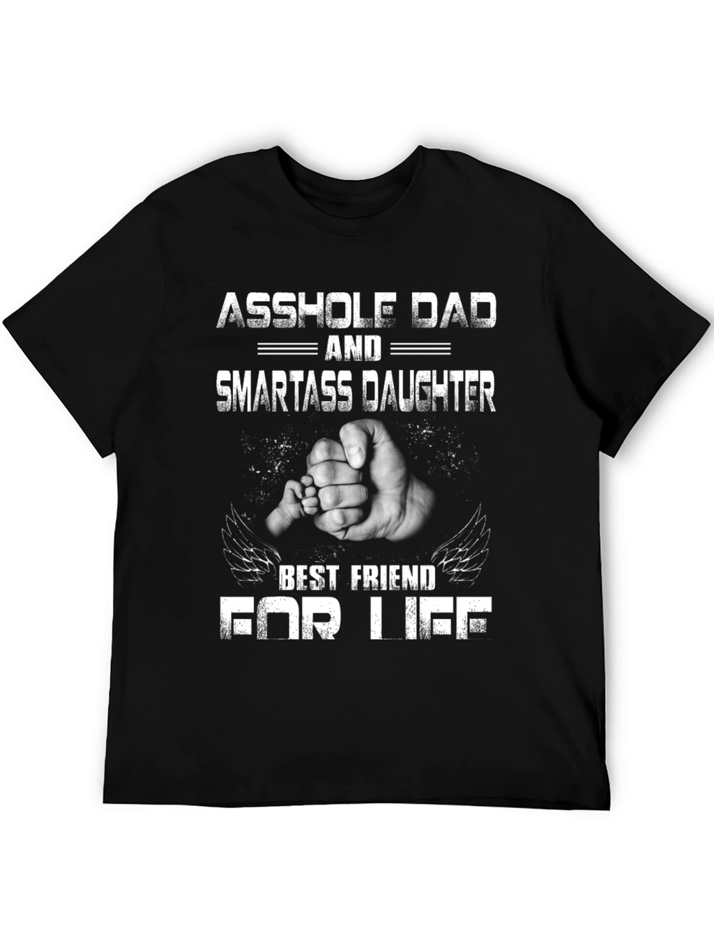Asshole Dad & Smartass Daughter T-Shirt