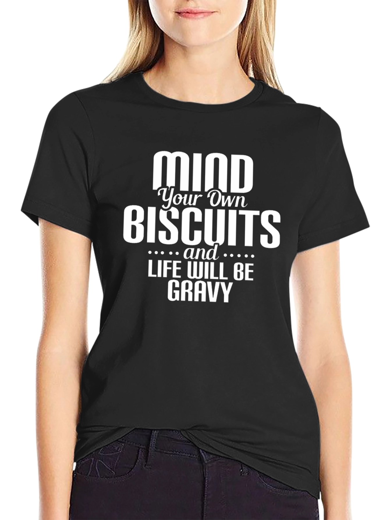 Mind Your Own Biscuits T-Shirt - Funny Graphic Tee