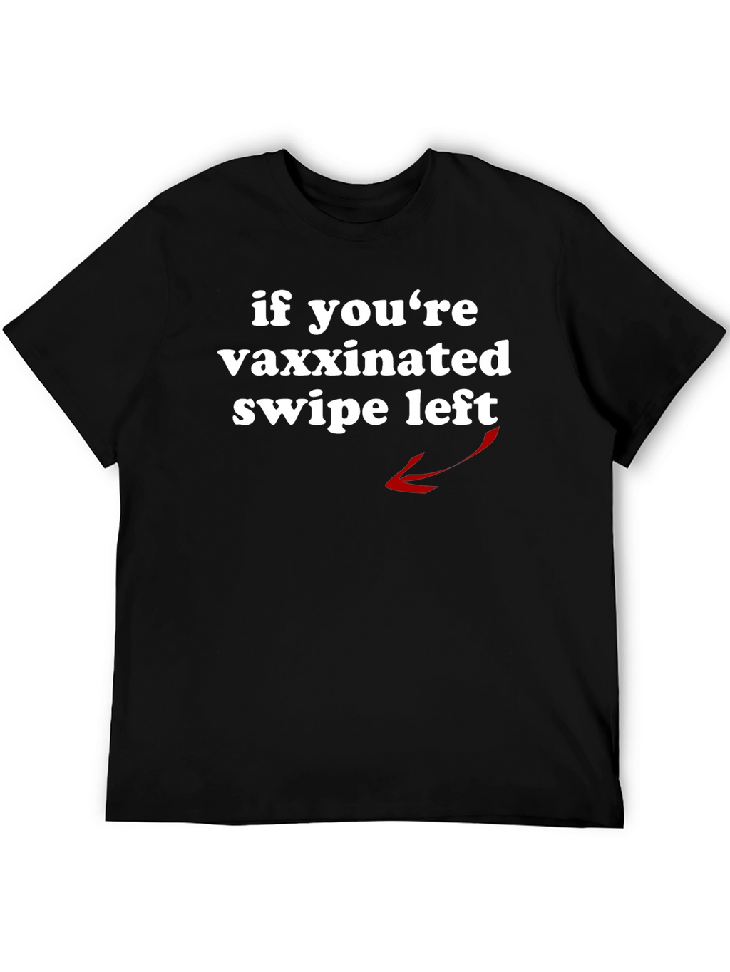 Anti-Vaxx Humor Tee - Swipe Left Statement T-Shirt
