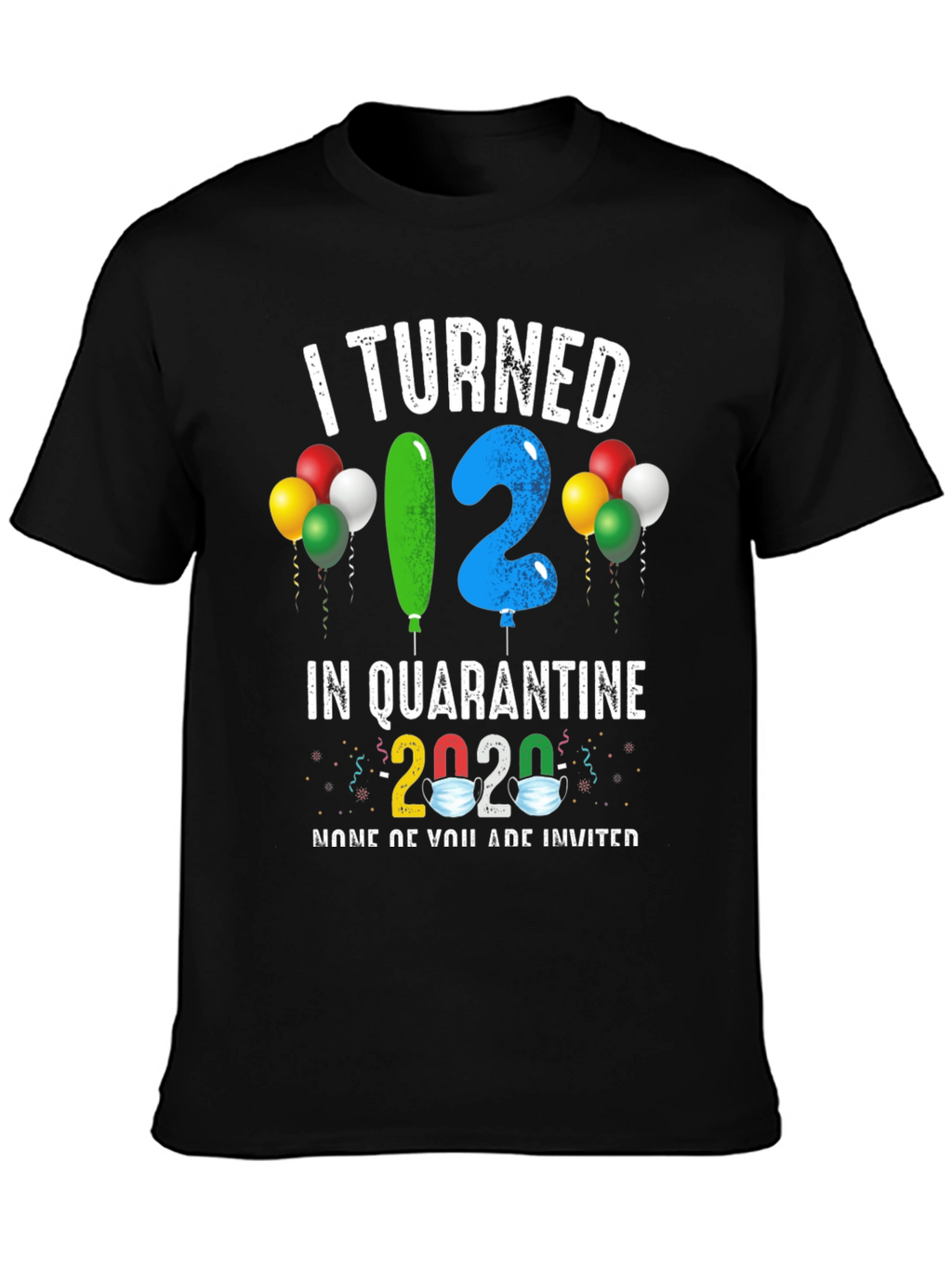 I Turned 12 In Quarantine T-Shirt