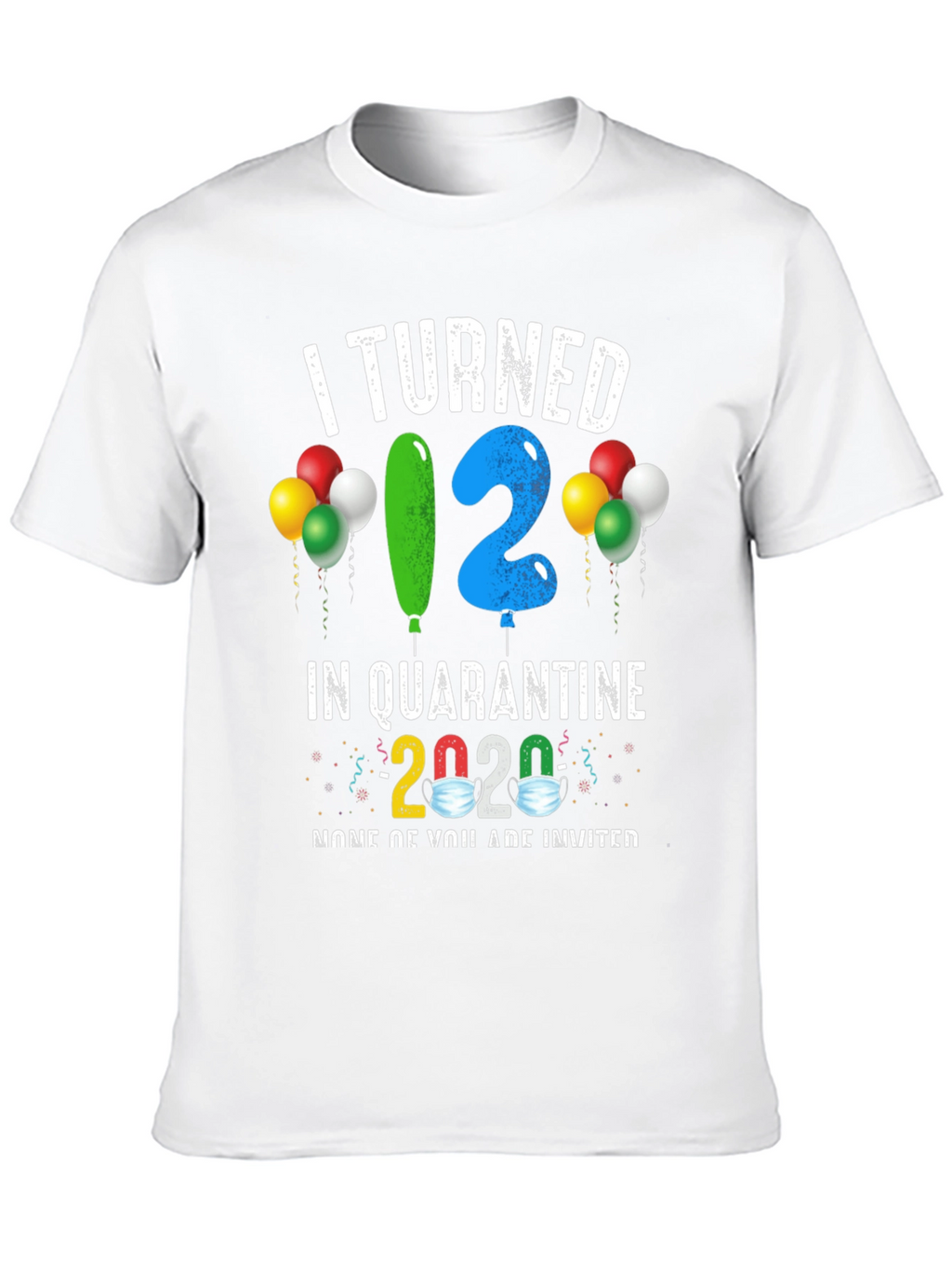 I Turned 12 In Quarantine T-Shirt