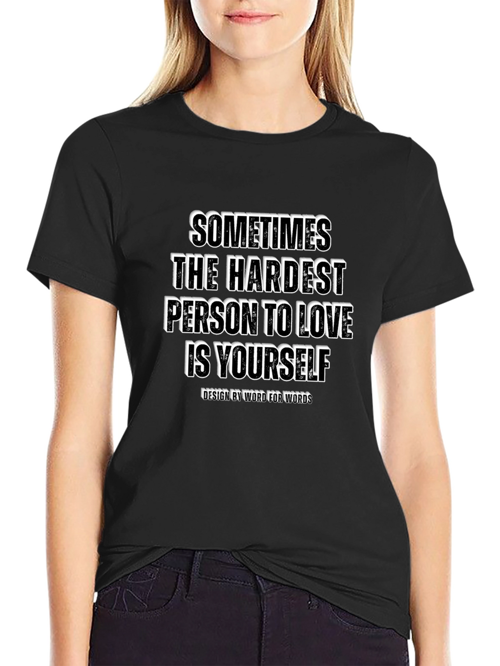 Inspirational Graphic Tee: Hardest Person to Love