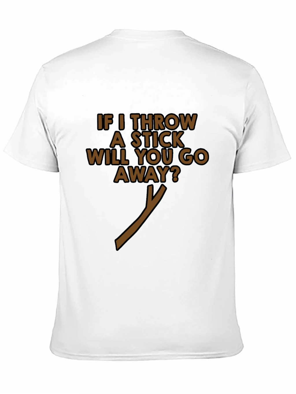 Funny If I Throw A Stick Black T-Shirt
