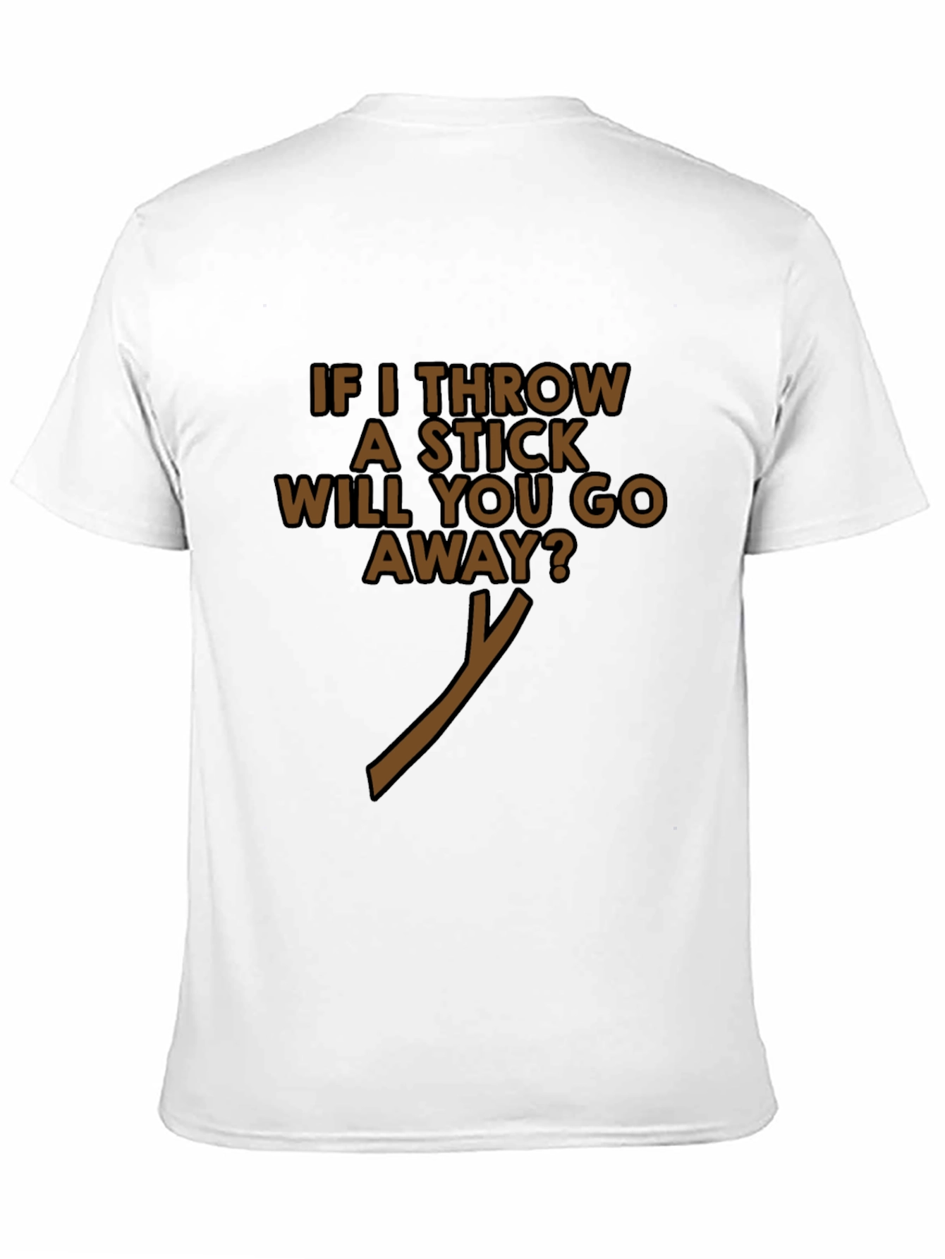 Funny If I Throw A Stick Black T-Shirt