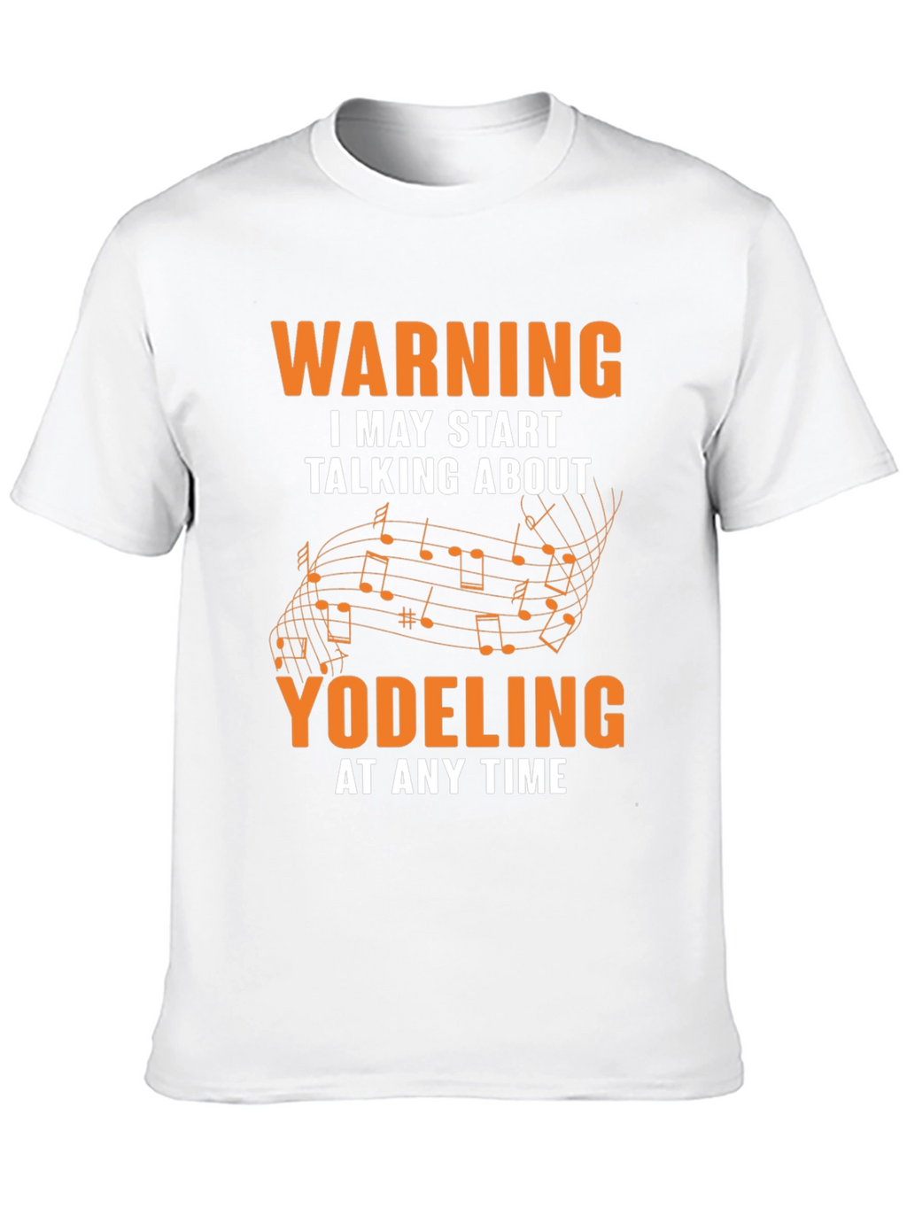 Warning May Start Talking About Yodeling T-Shirt