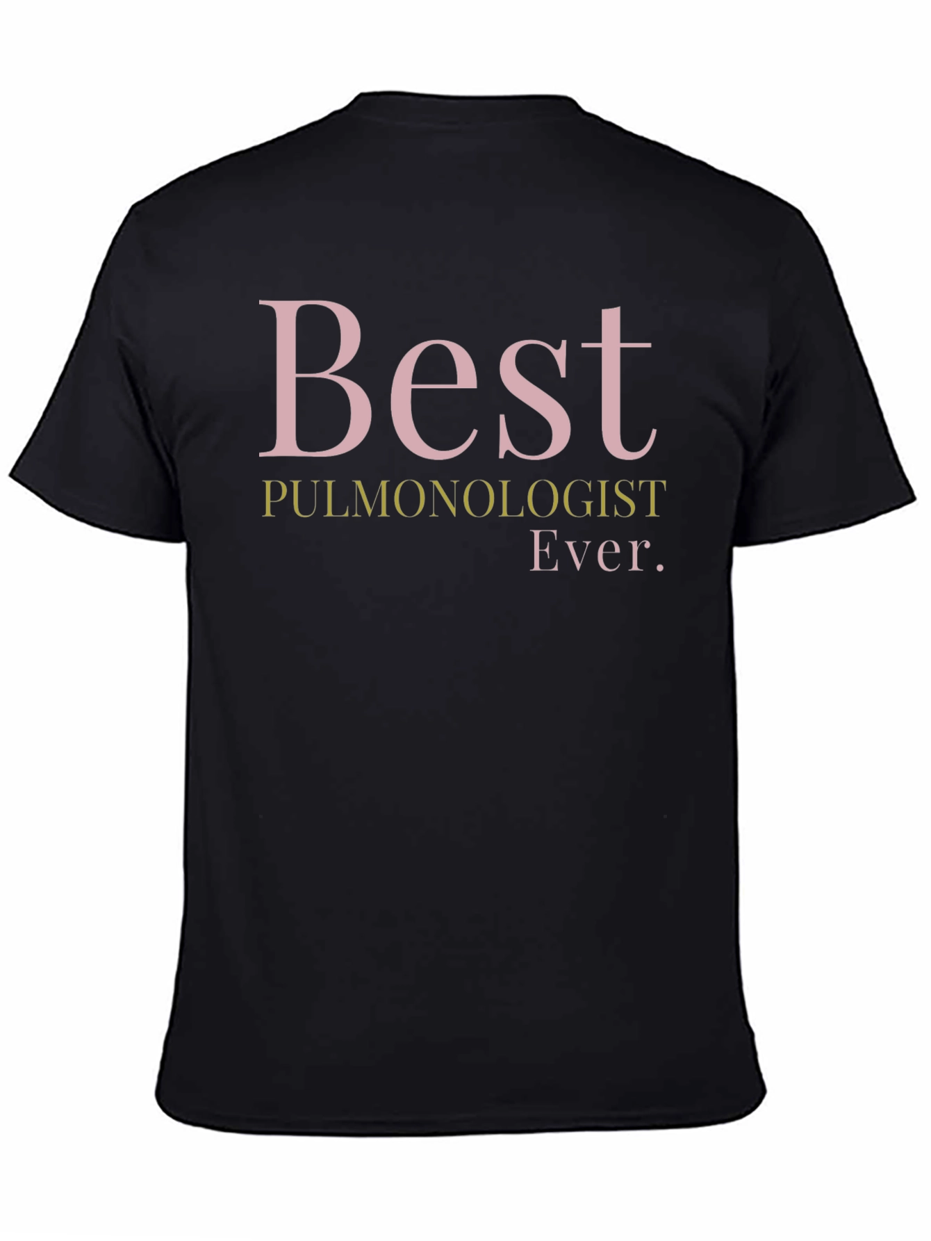 Best Pulmonologist Ever. T-Shirt - Black