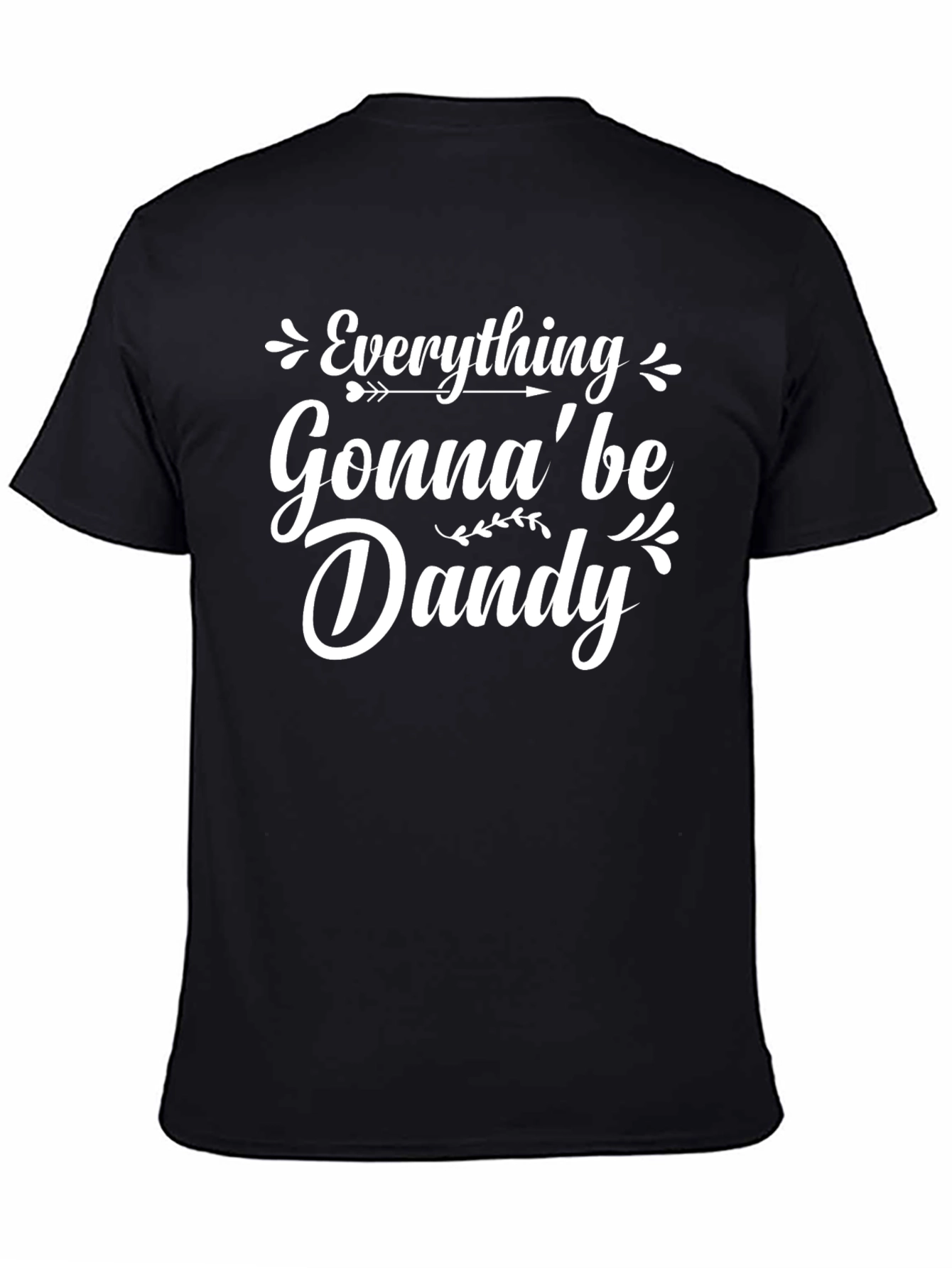 Everything Gonna be Dandy T-Shirt