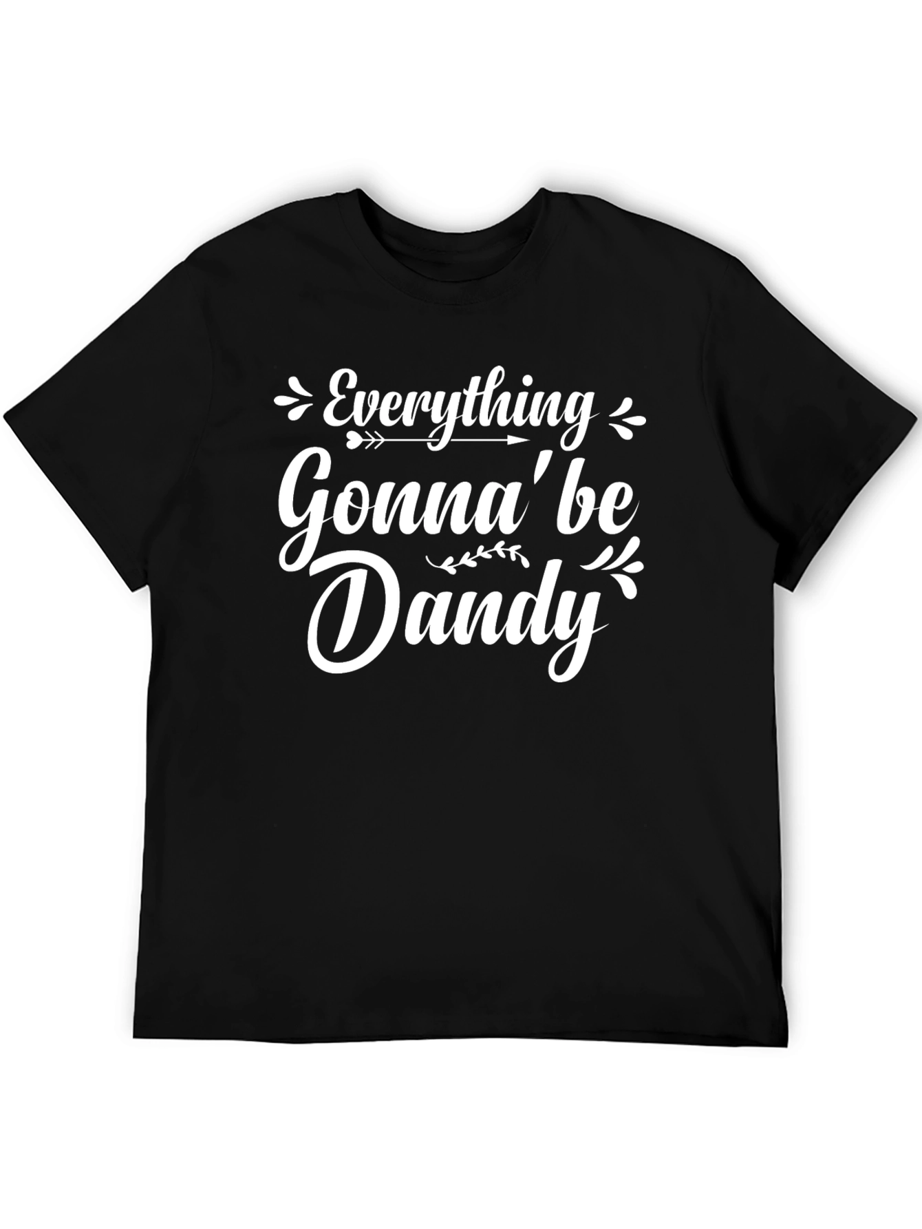 Everything Gonna be Dandy T-Shirt