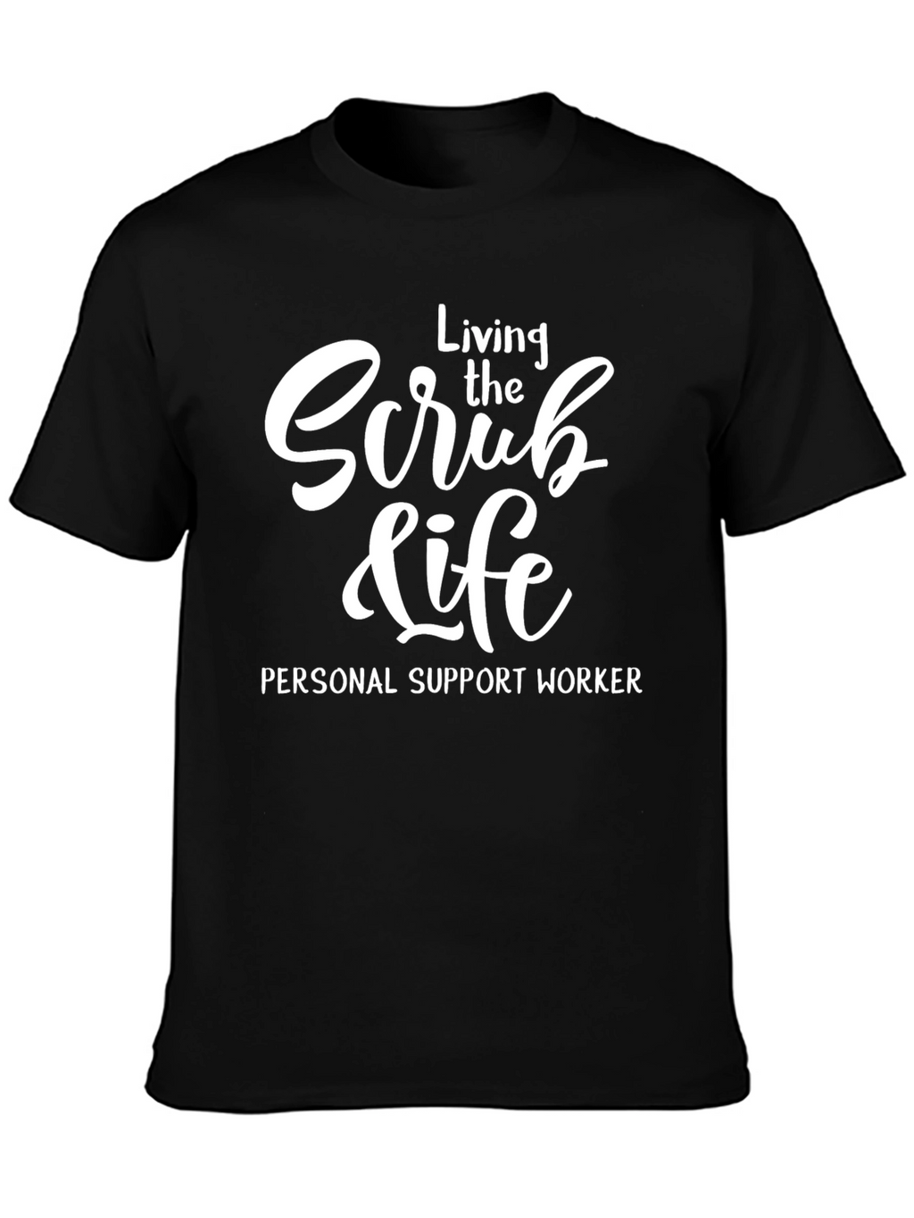 Scrub Life Personal Support Worker T-Shirt