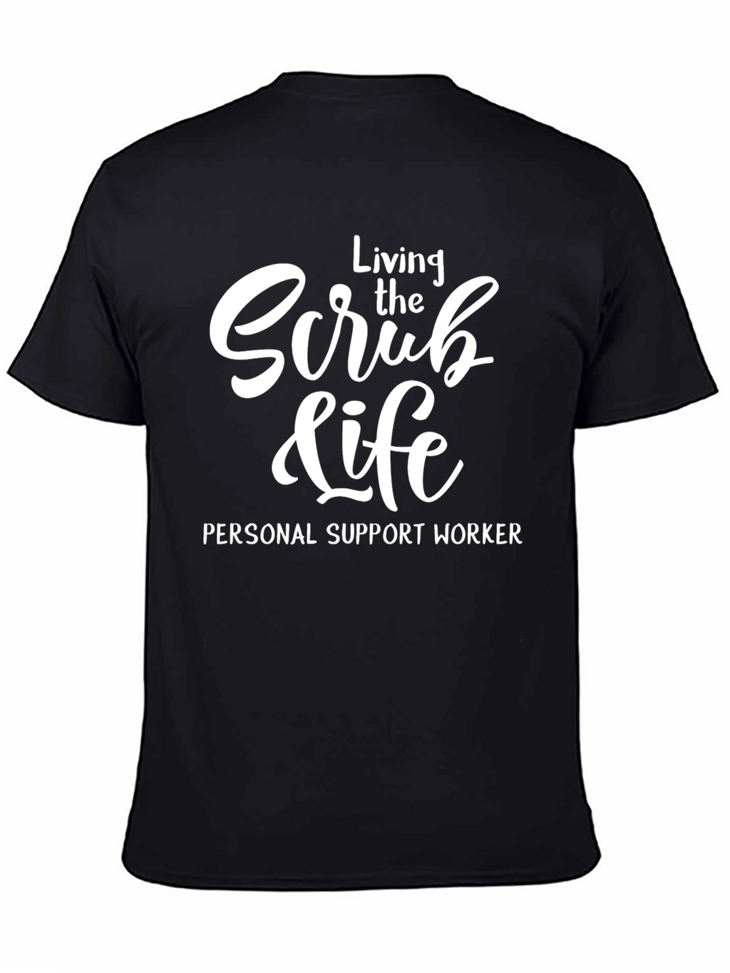 Scrub Life Personal Support Worker T-Shirt