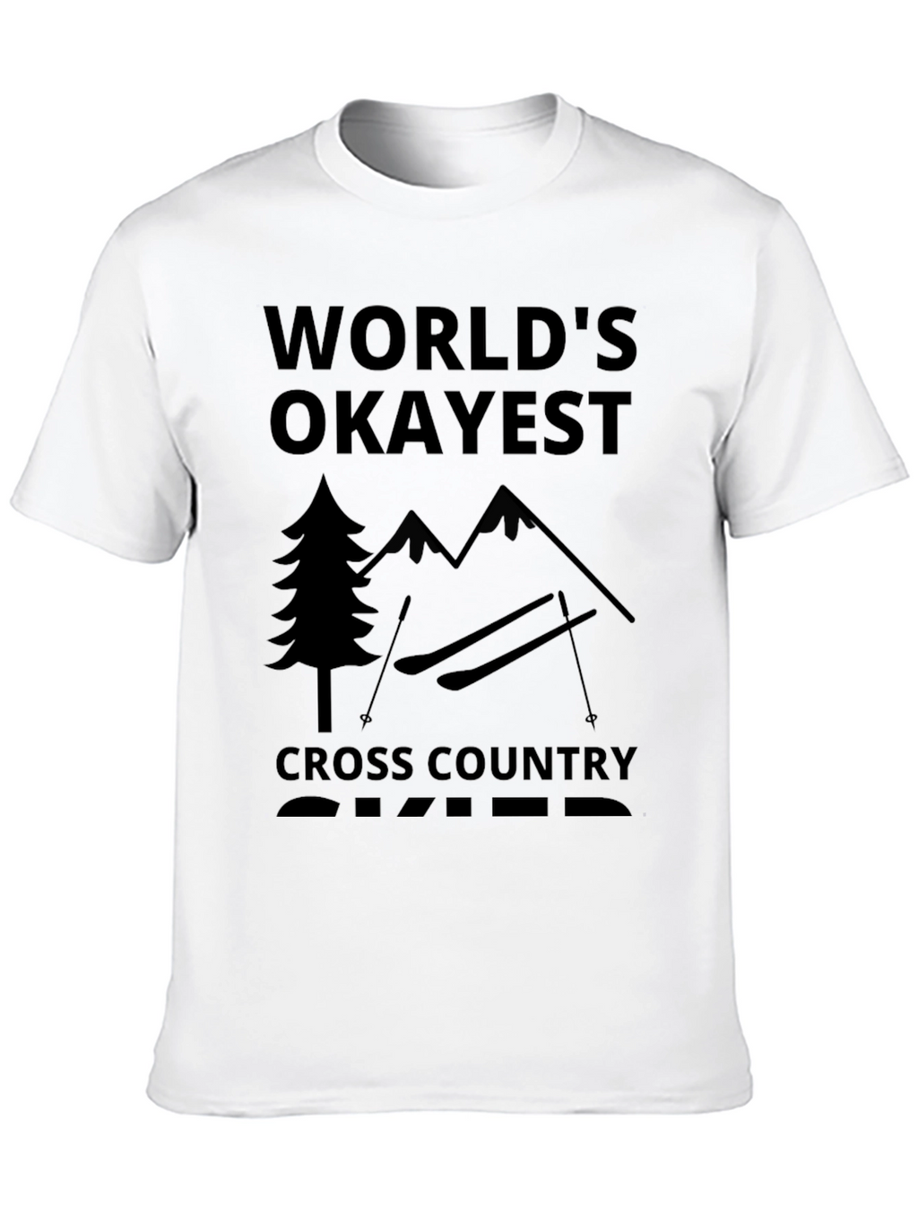 Worlds Okayest Cross Country Skier Black T-Shirt
