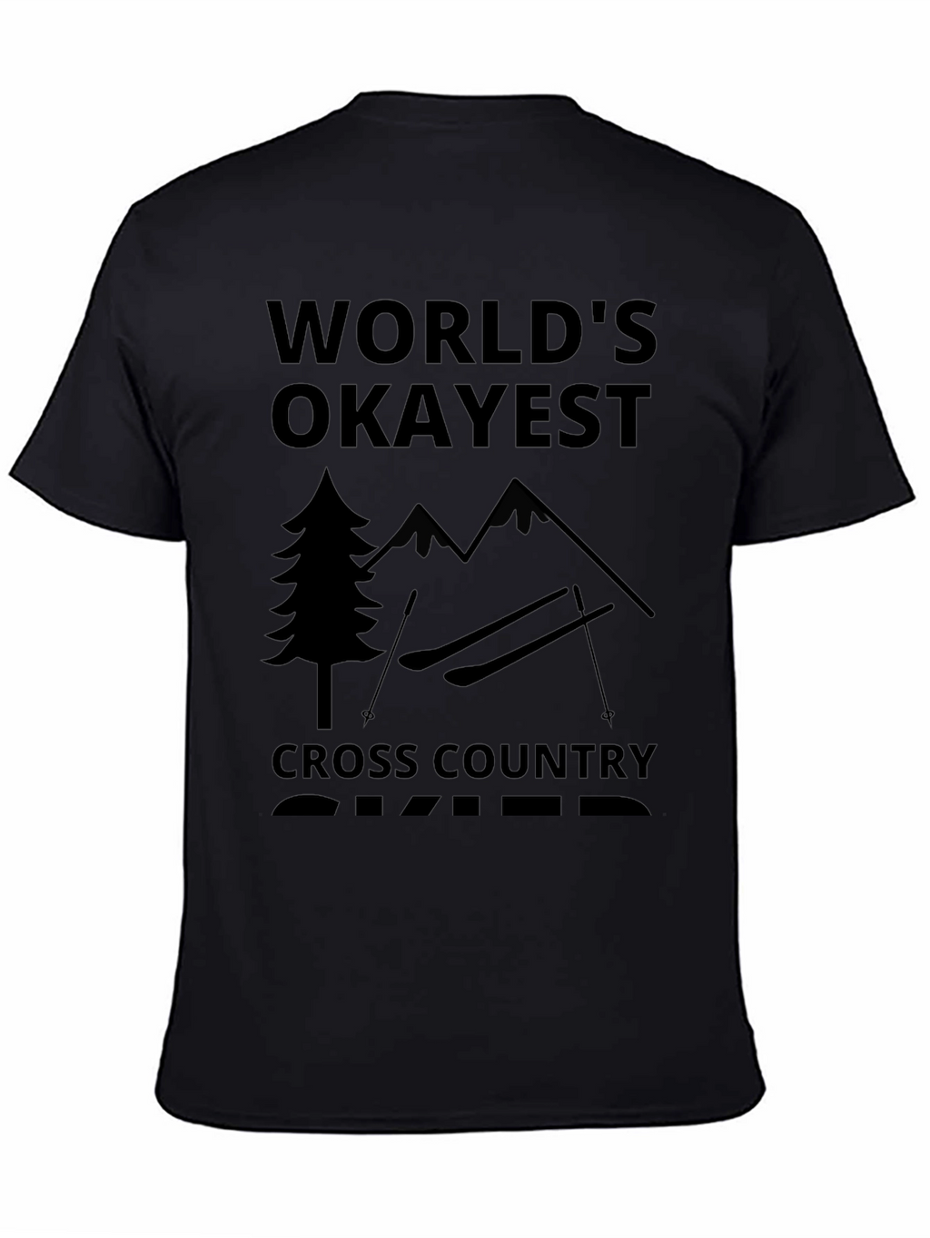 Worlds Okayest Cross Country Skier Black T-Shirt