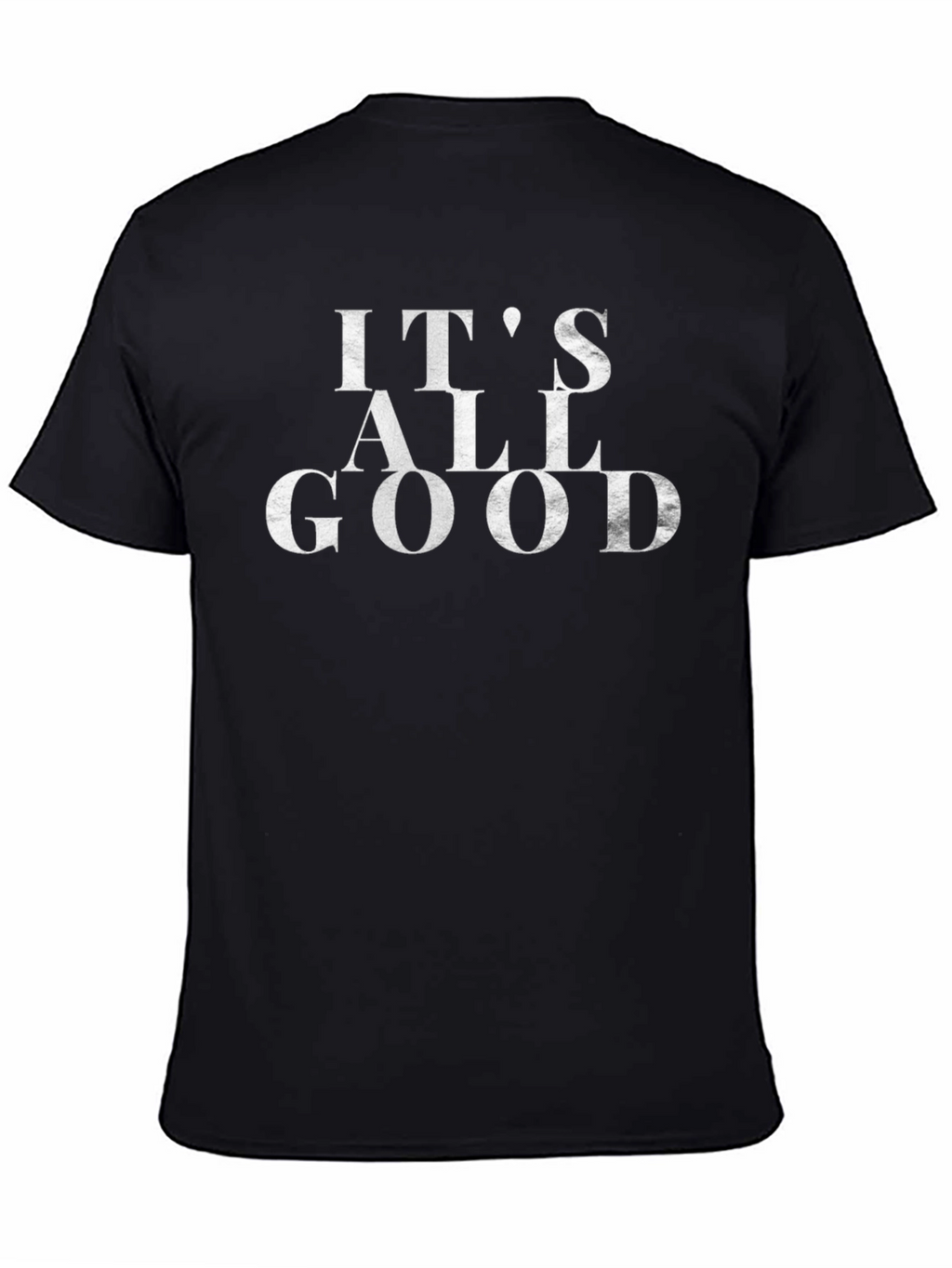 Its All Good Graphic T-Shirt - Soft Cotton Blend