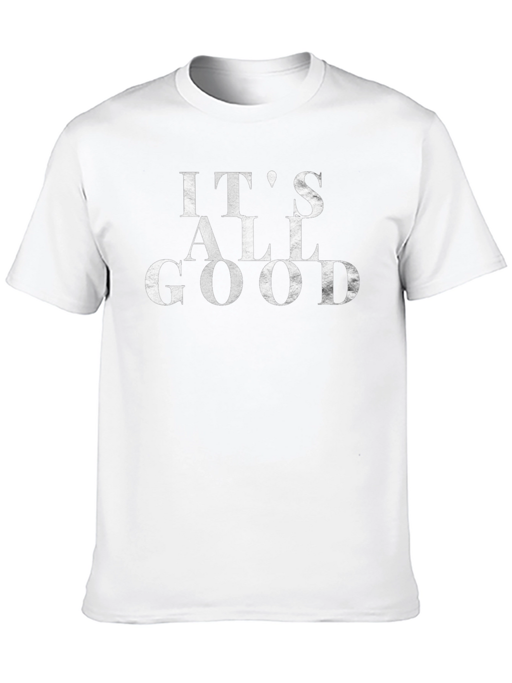 Its All Good Graphic T-Shirt - Soft Cotton Blend