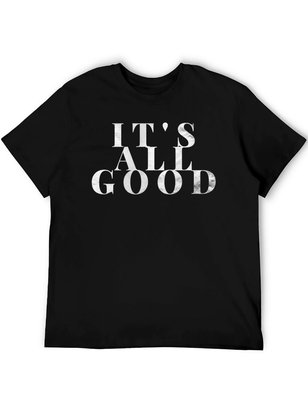 Its All Good Graphic T-Shirt - Soft Cotton Blend