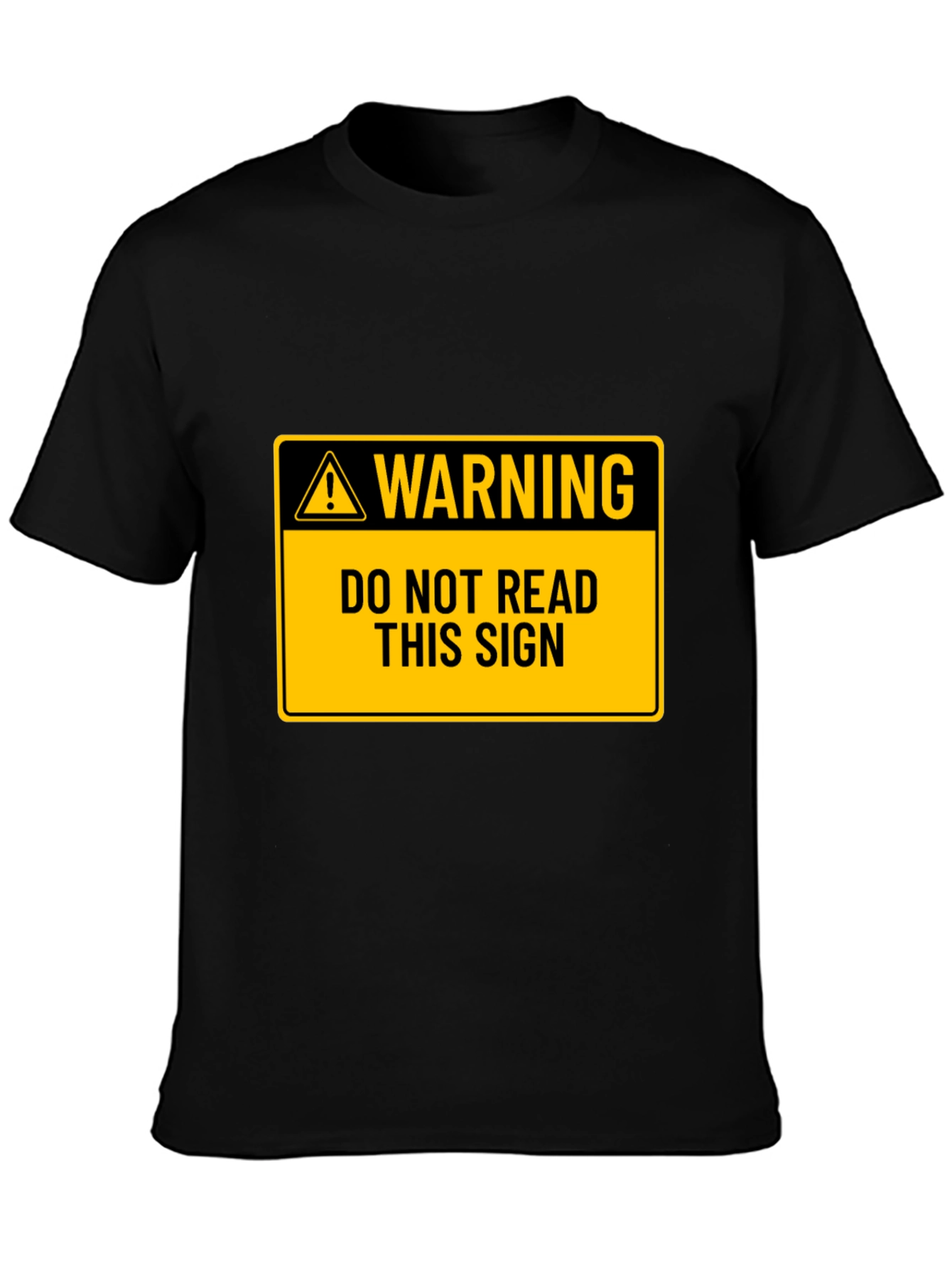 Warning: Do Not Read This Sign T-Shirt