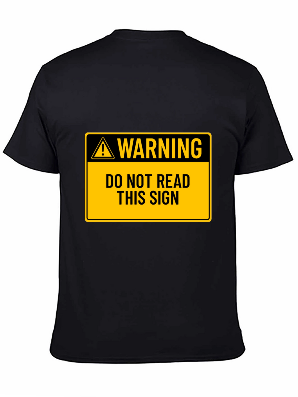 Warning: Do Not Read This Sign T-Shirt