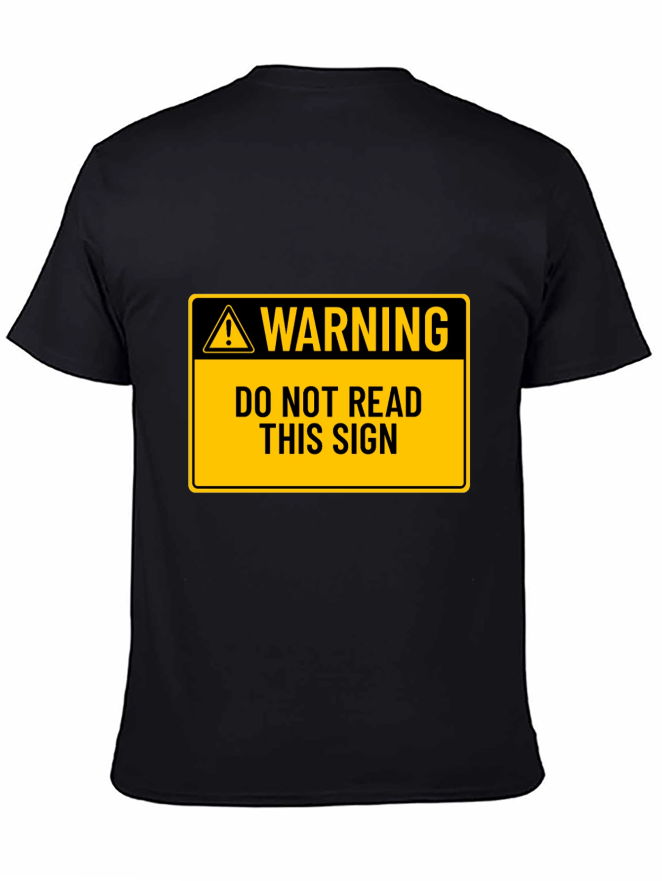 Warning: Do Not Read This Sign T-Shirt