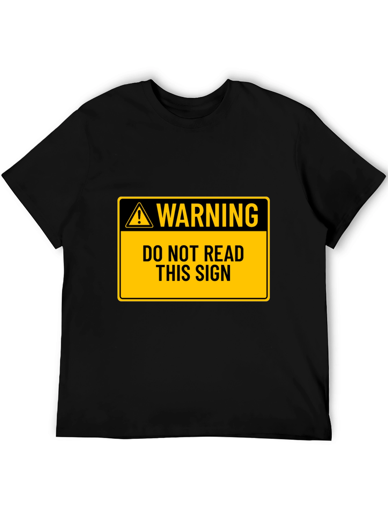 Warning: Do Not Read This Sign T-Shirt