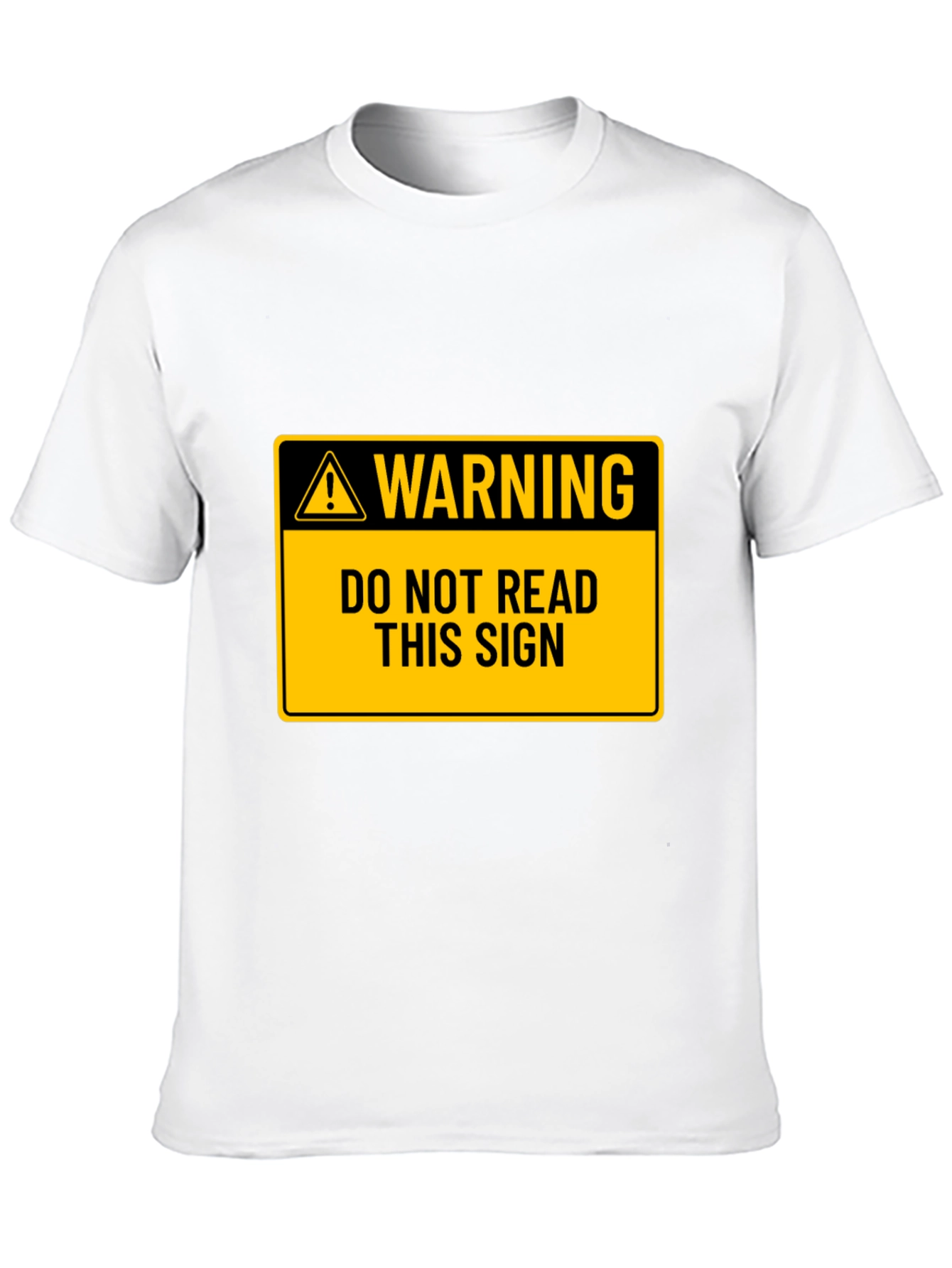 Warning: Do Not Read This Sign T-Shirt