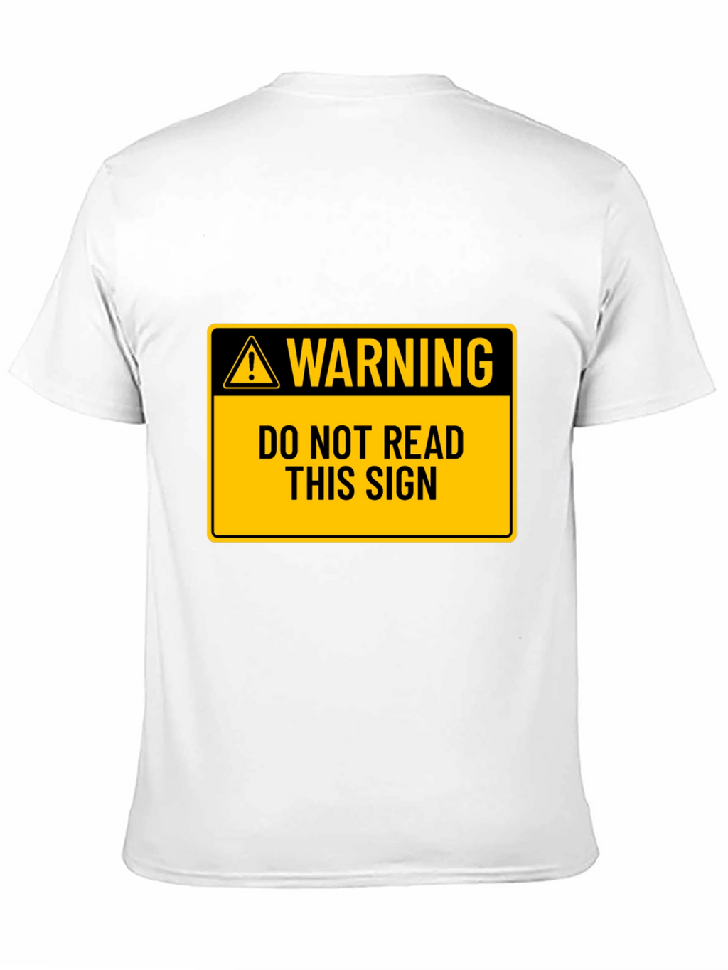 Warning: Do Not Read This Sign T-Shirt