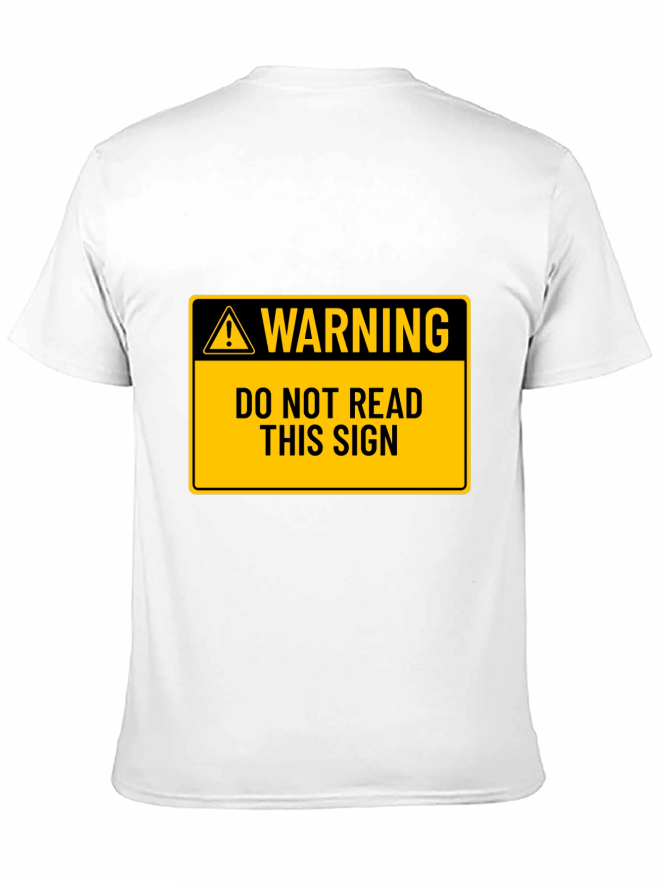 Warning: Do Not Read This Sign T-Shirt