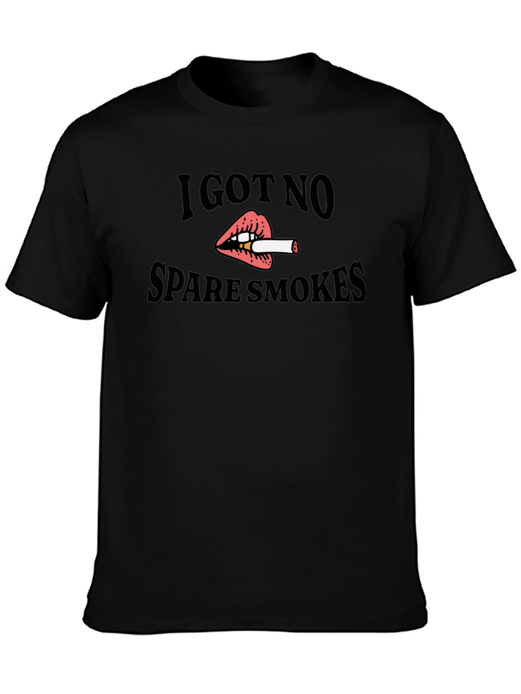 I Got No Spare Smokes Black T-Shirt