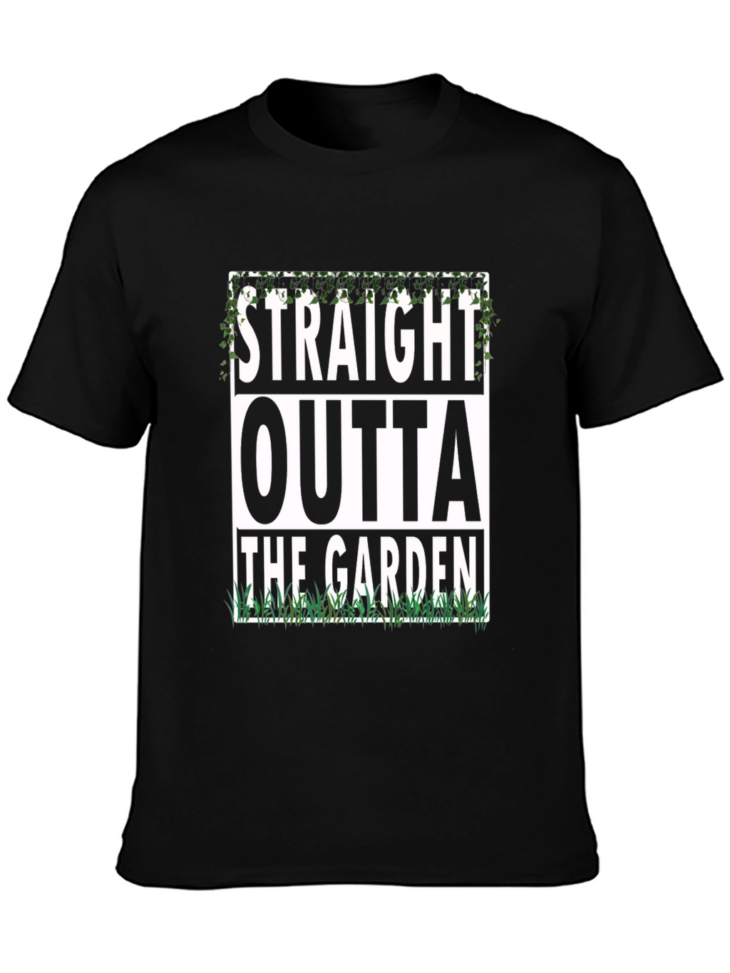 Straight Outta The Garden Funny T-Shirt
