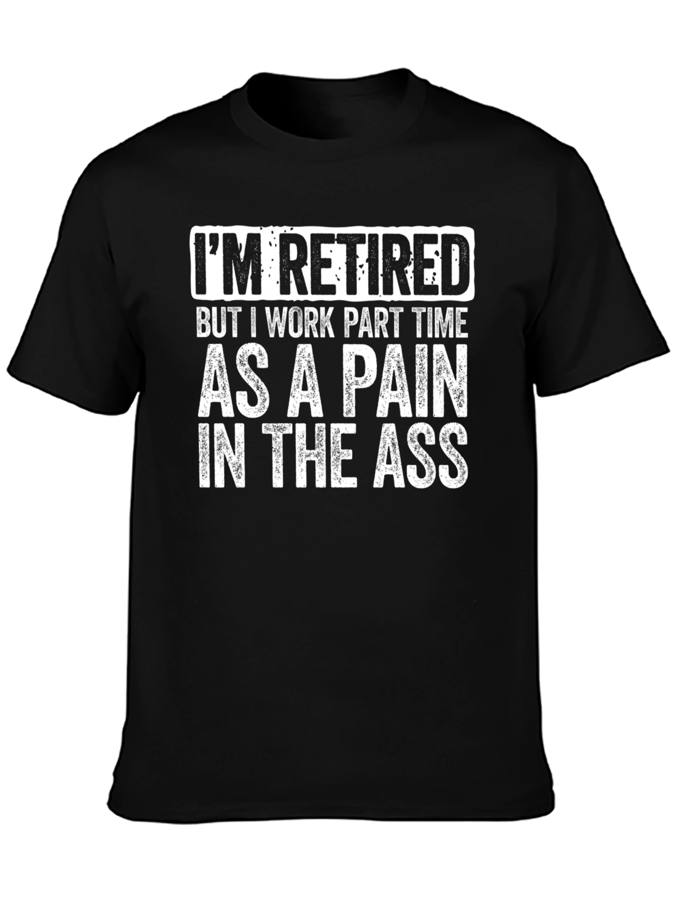 Retired Pain T-Shirt - Humorous Tee for Men