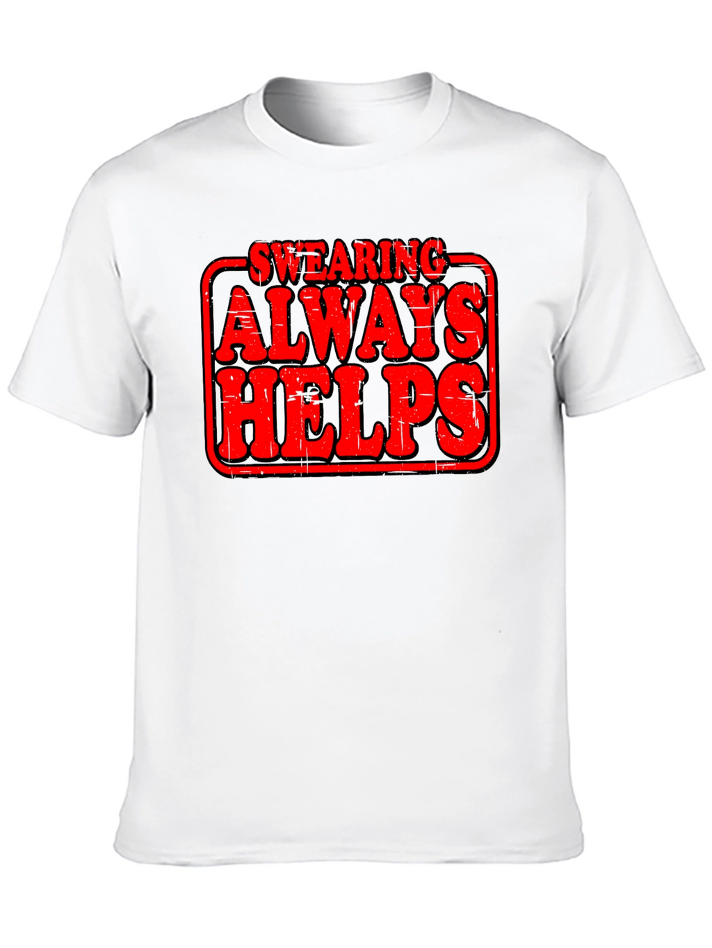 Swearing Always Helps Graphic T-Shirt
