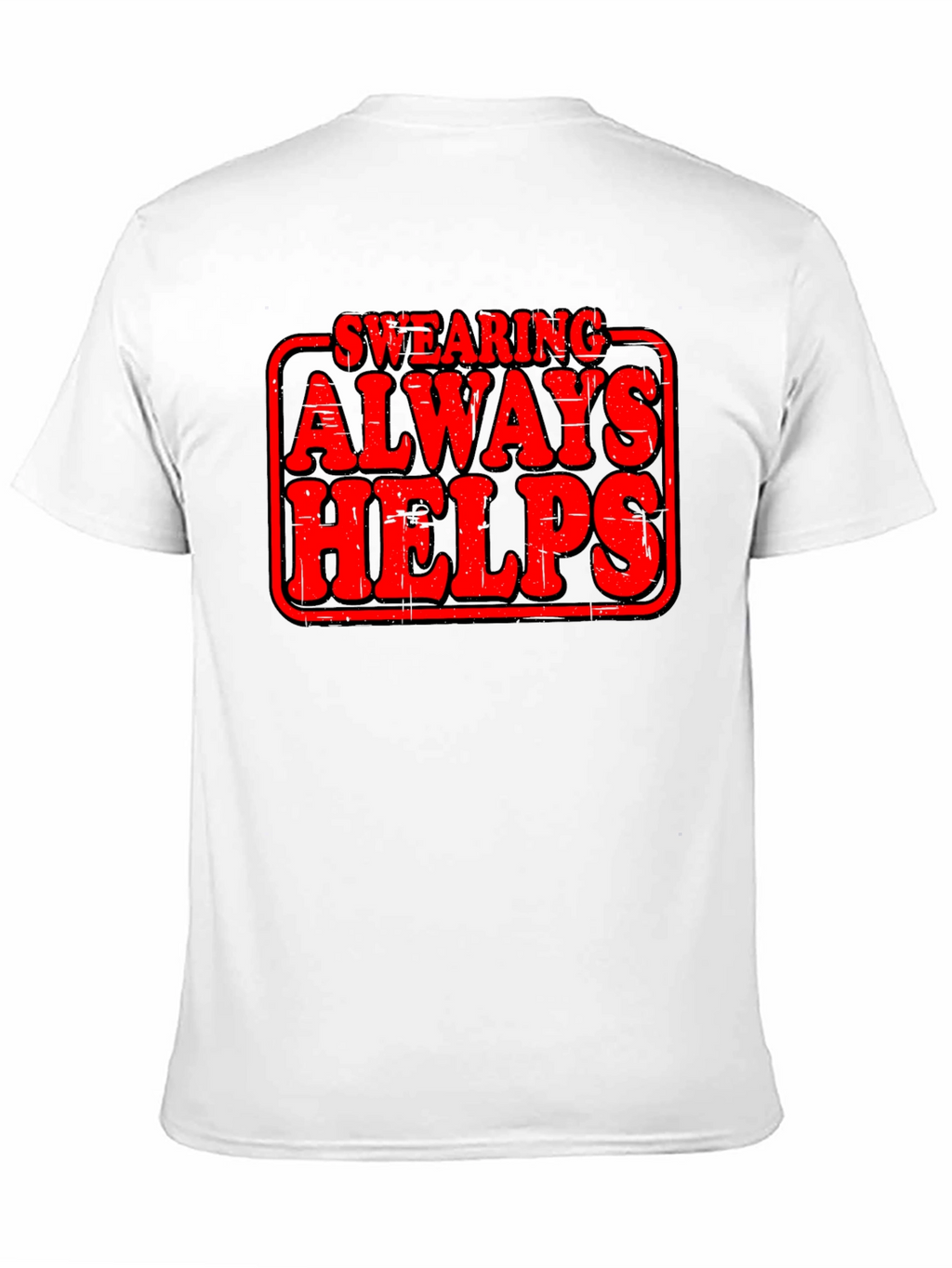 Swearing Always Helps Graphic T-Shirt