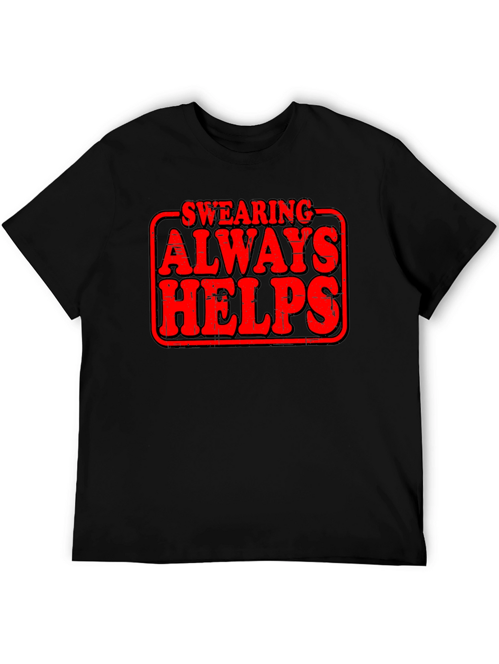 Swearing Always Helps Graphic T-Shirt