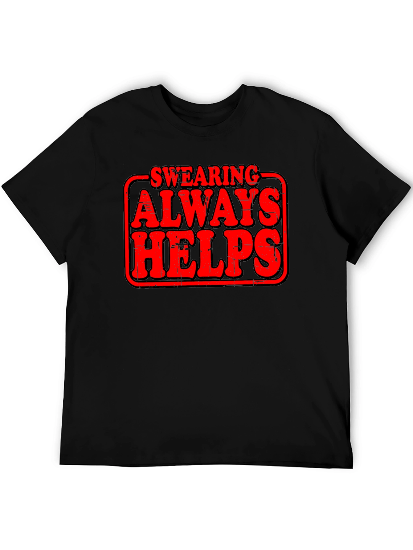 Swearing Always Helps Graphic T-Shirt