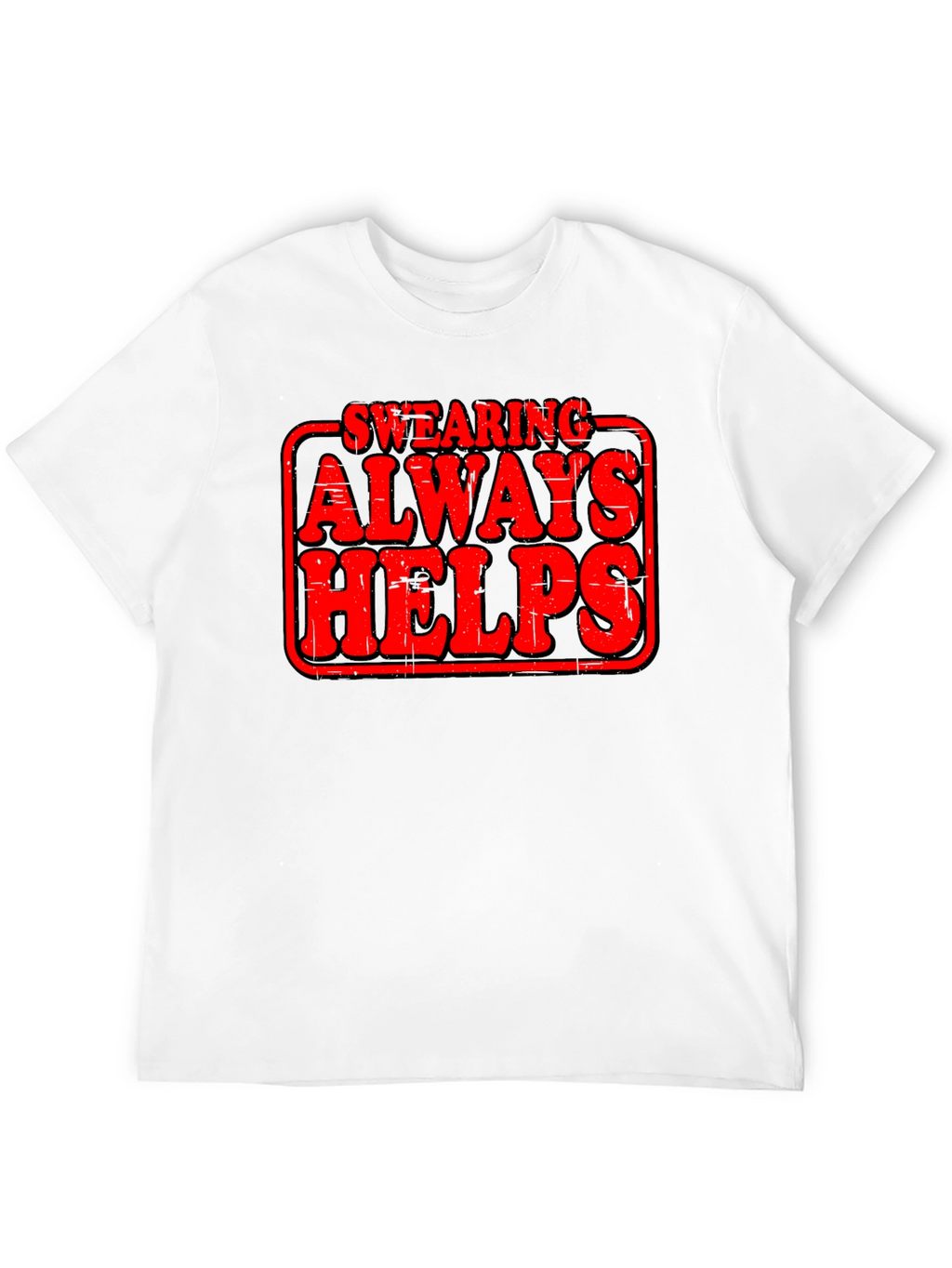 Swearing Always Helps Graphic T-Shirt