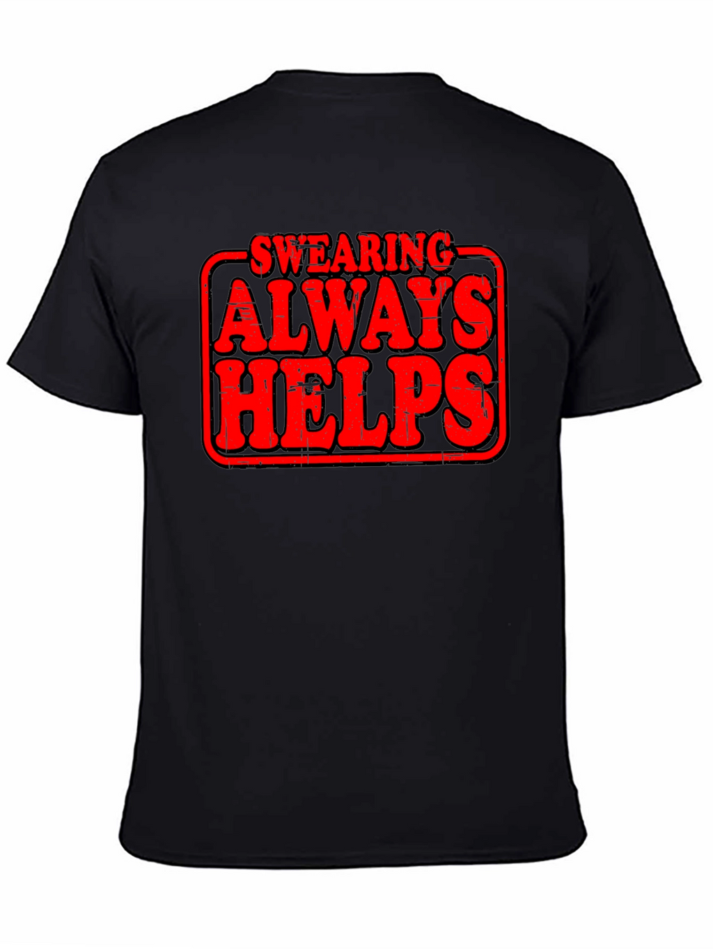 Swearing Always Helps Graphic T-Shirt